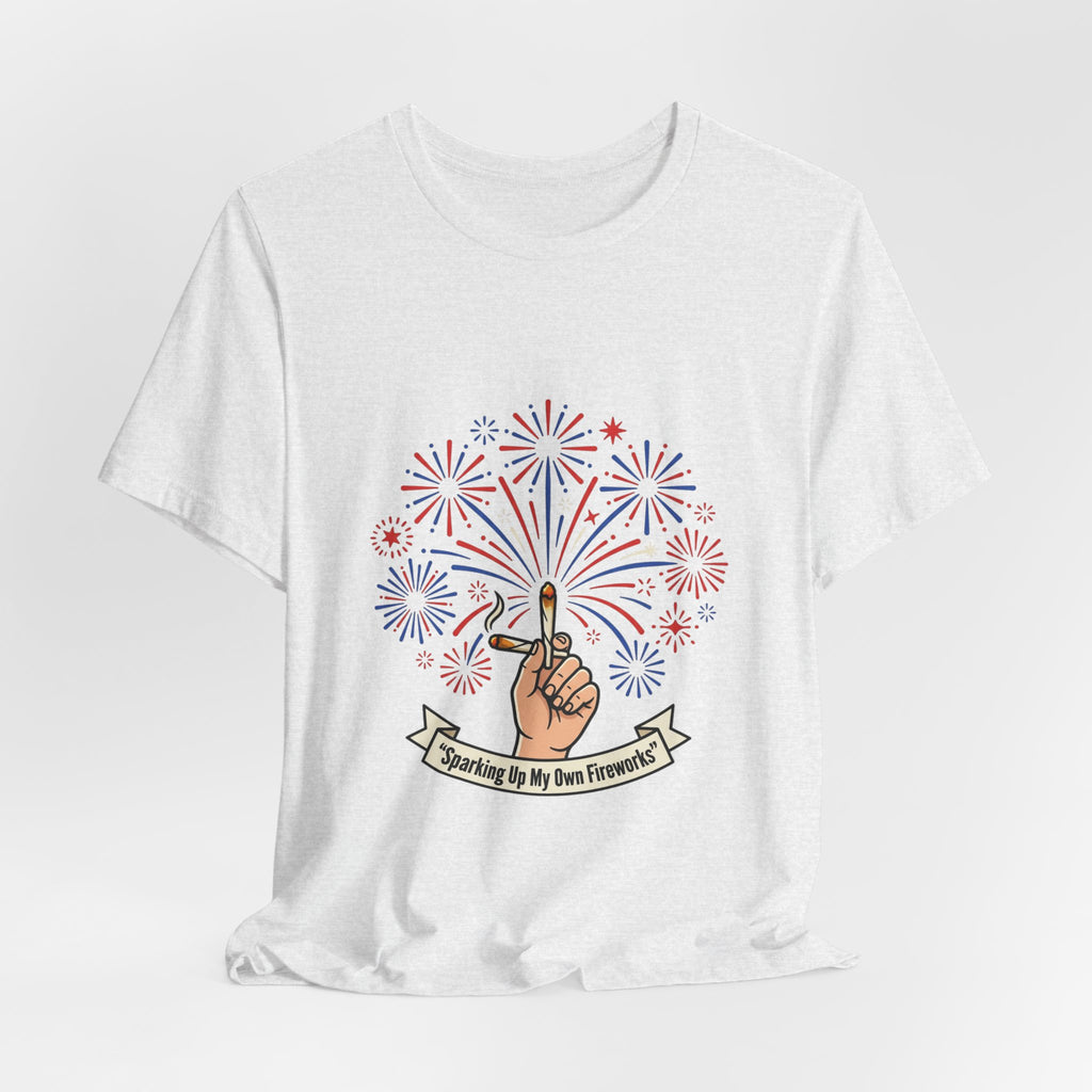 Sparking Up My Own Fireworks Patriotic Tee