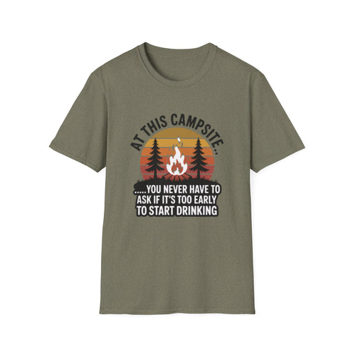 Camping T-Shirt — "At This Campsite... You Never Have To Ask If It’s Too Early To Start Drinking" Retro Campfire Tee