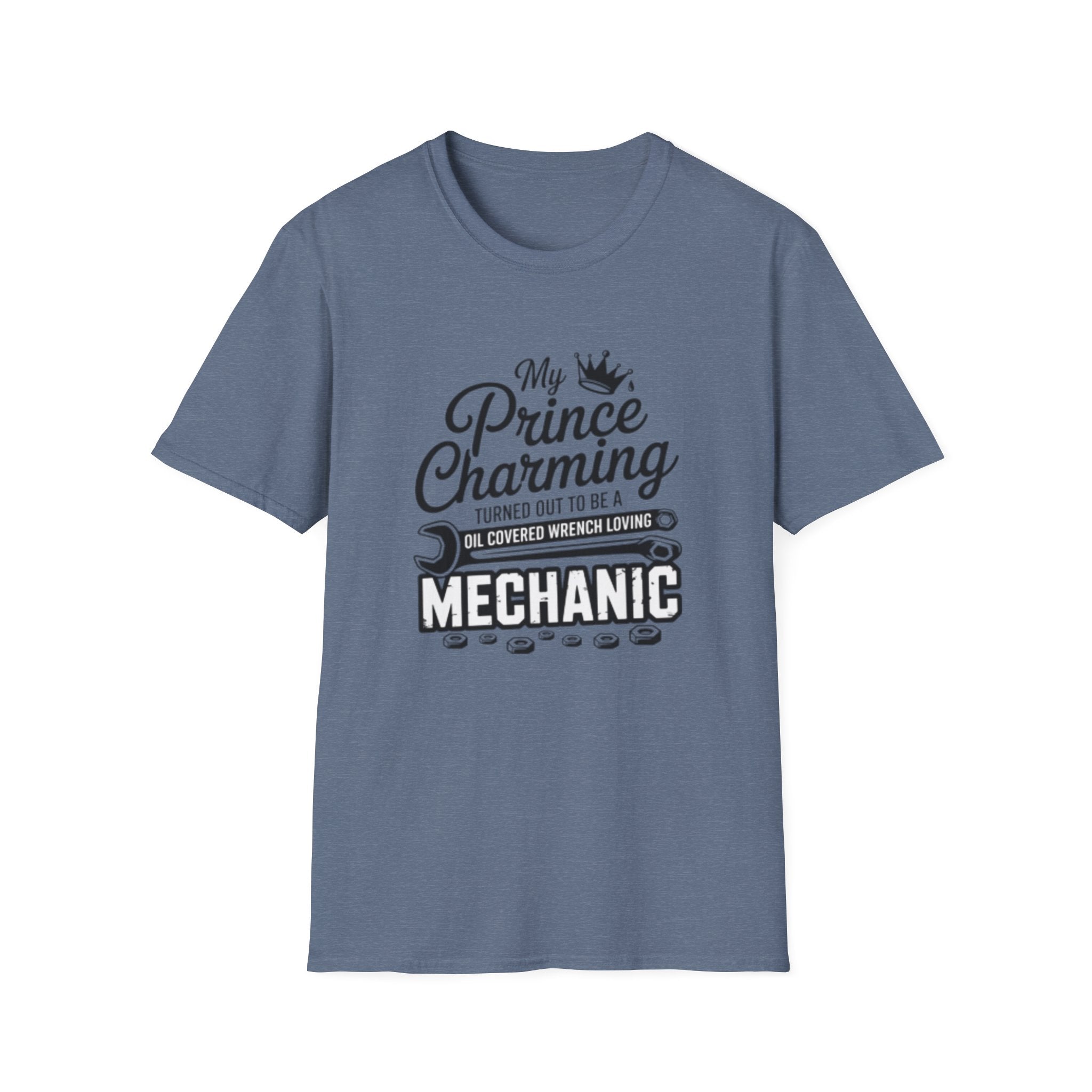 Mechanic T-Shirt — "My Prince Charming Turned Out to Be a Oil Covered Wrench Loving Mechanic"