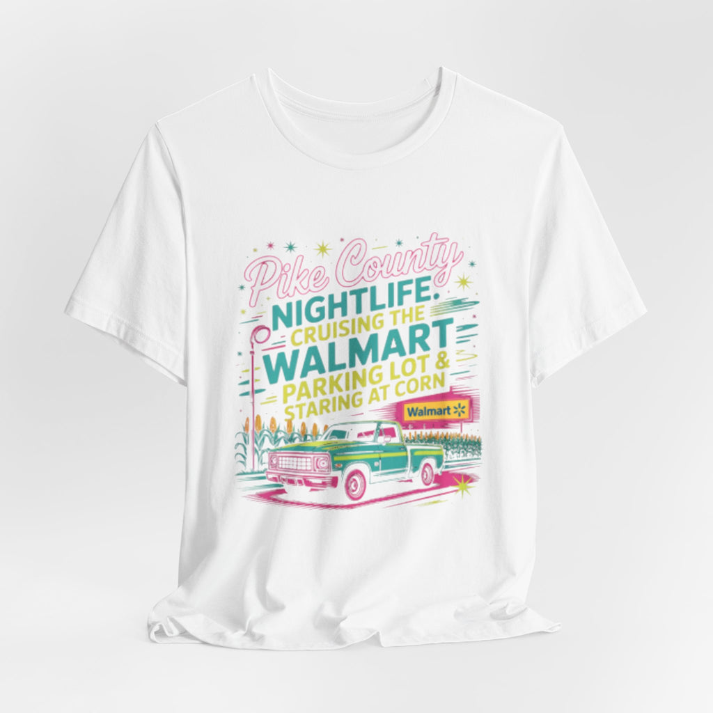 Cruising the Walmart Parking Lot Pike County Nightlife Tee