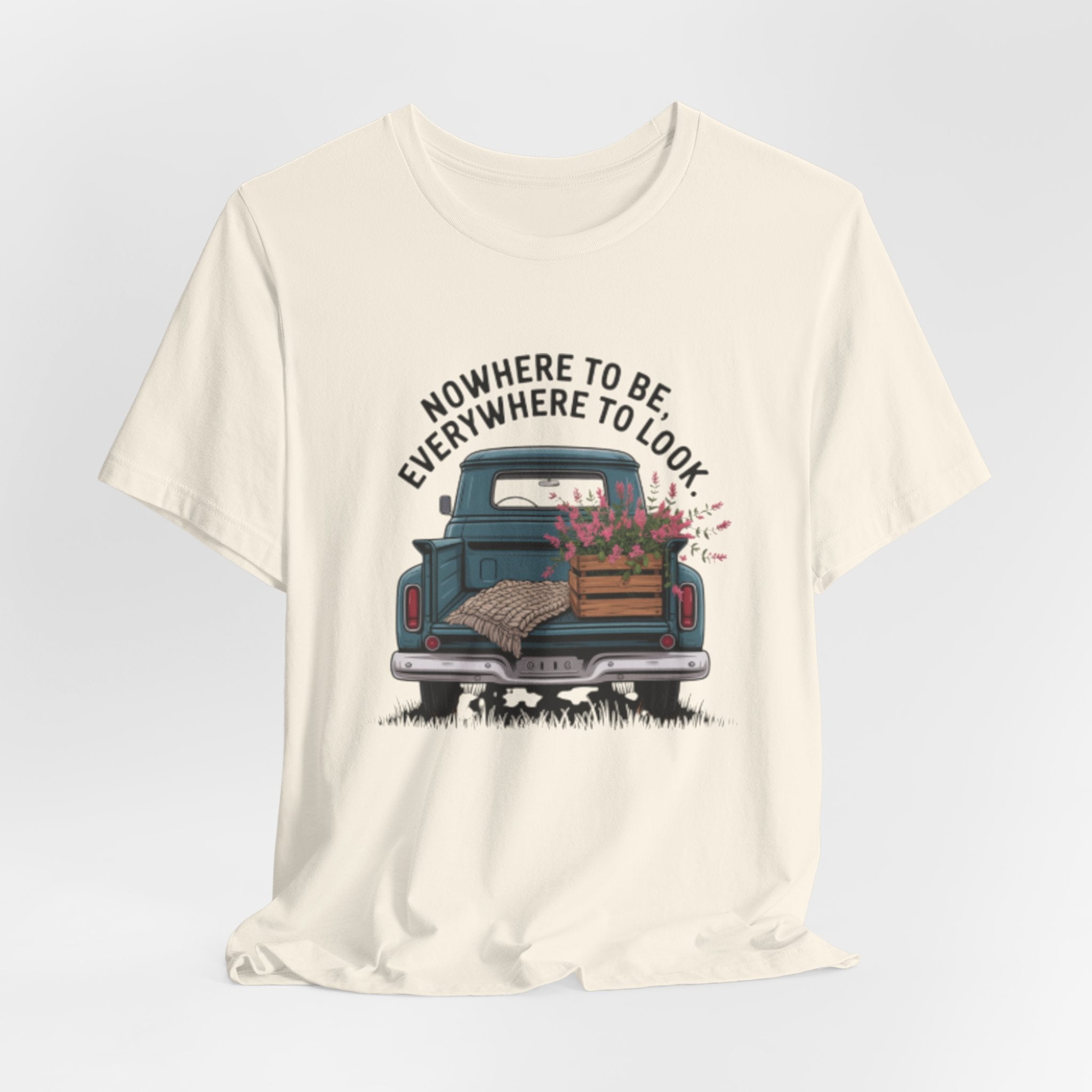 Vintage Truck Tee — "Nowhere to Be, Everywhere to Look" Adventure T‑Shirt