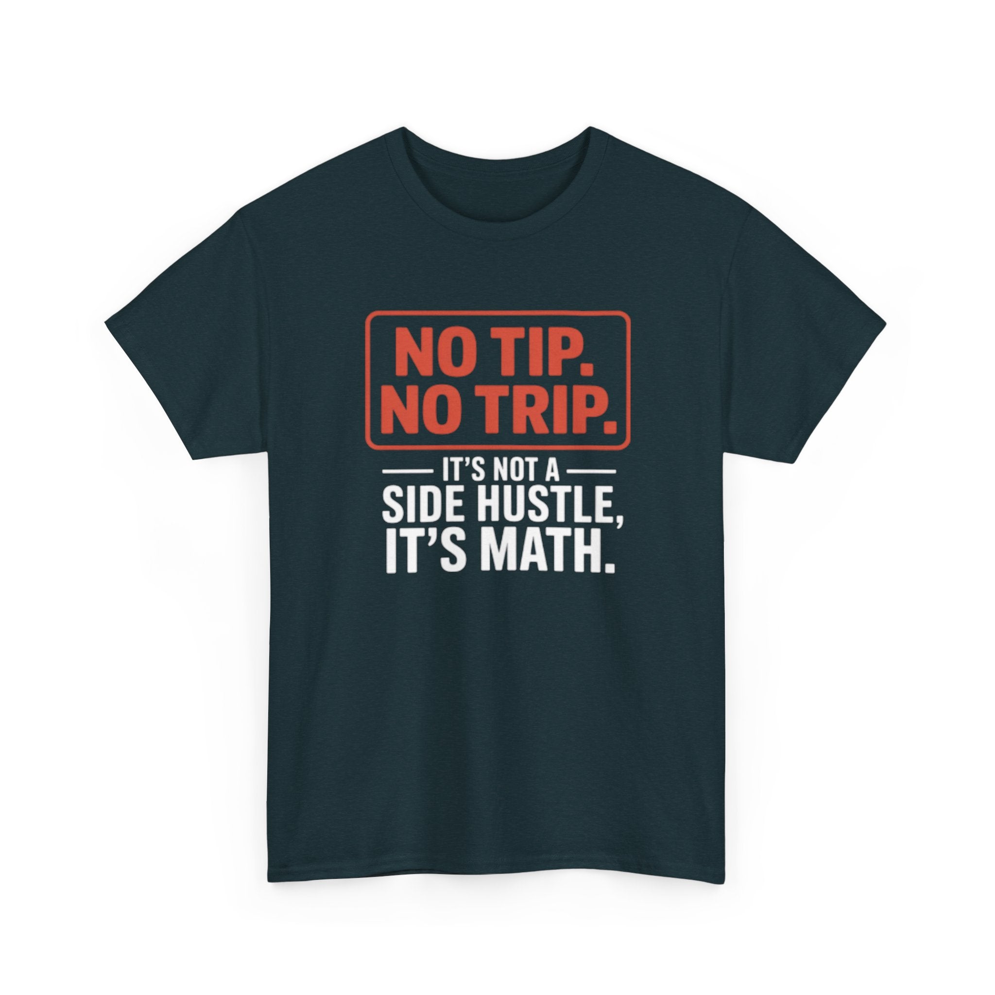 No Tip No Trip T Shirt Funny DoorDash Delivery Driver Gig Hustle Math Tee