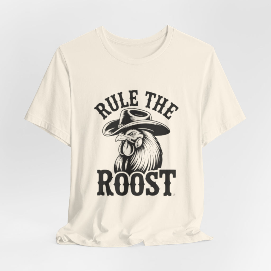 Rule the Roost Rooster T-Shirt