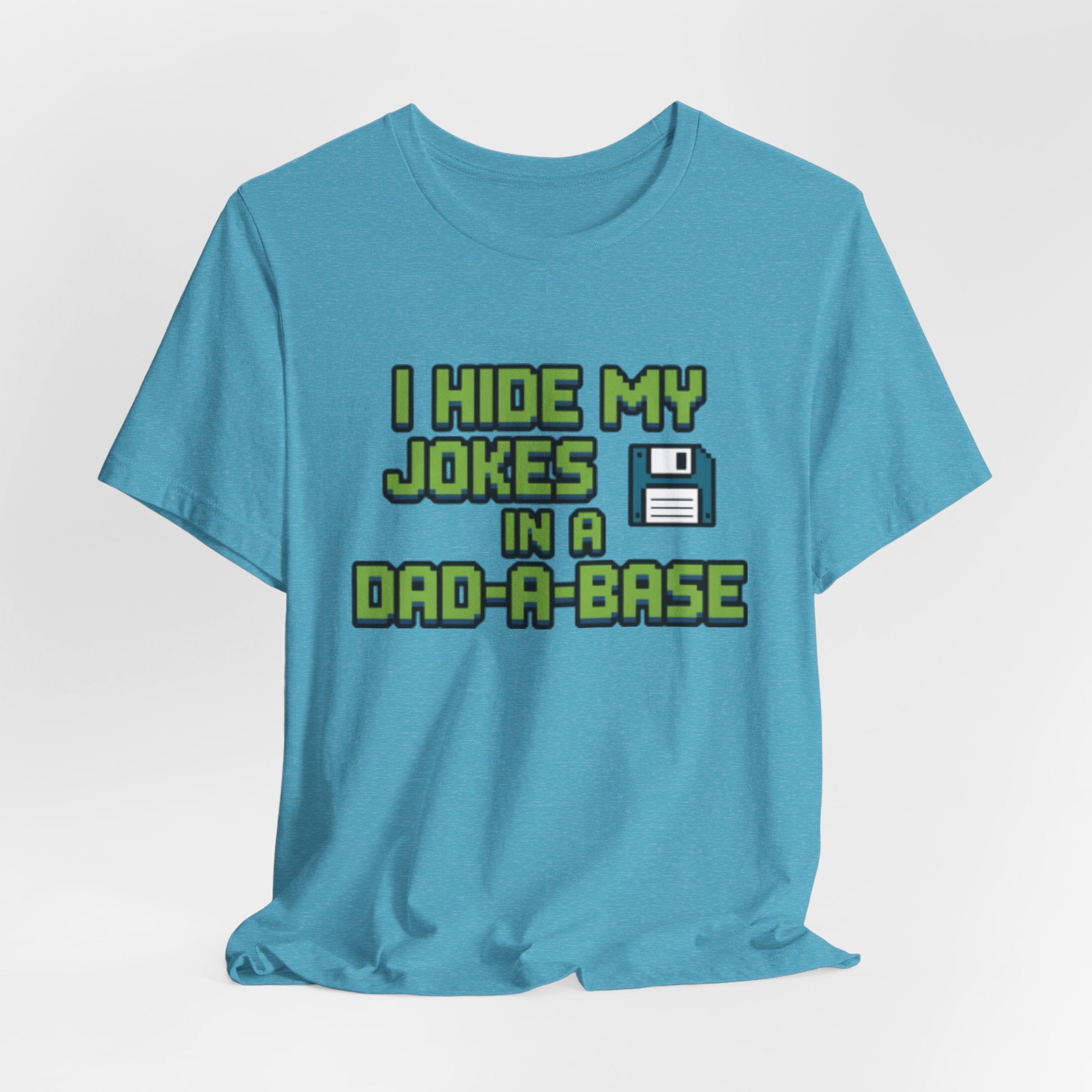 I Hide My Jokes in a Dad-a-Base Retro Floppy Disk Tee