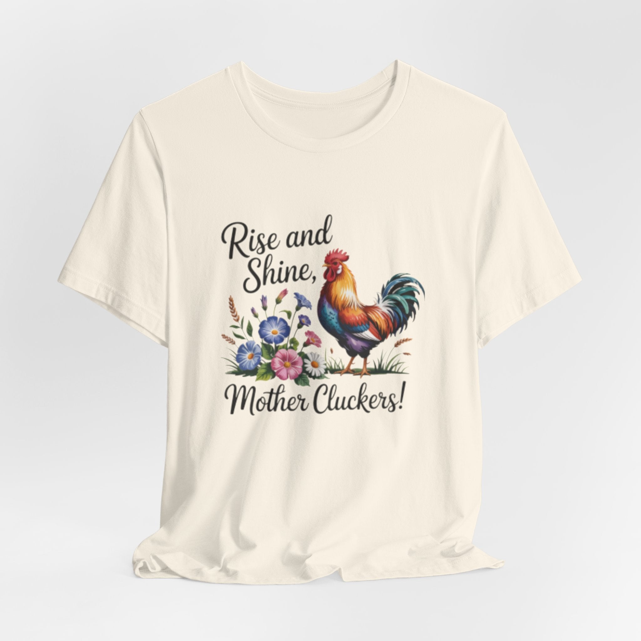 Rise and Shine Mother Cluckers T-Shirt — Rooster Floral Farm Humor Tee