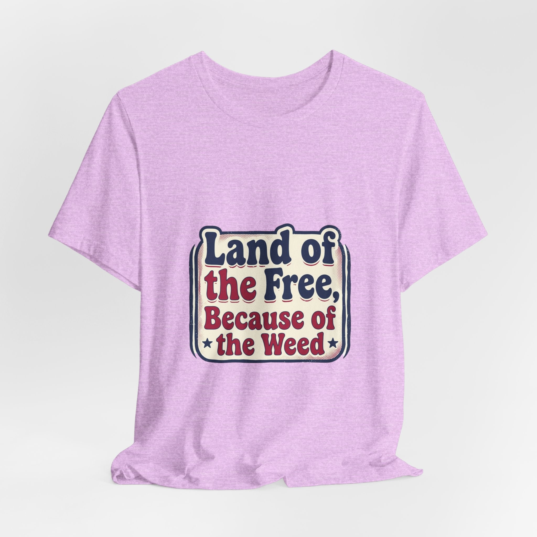 Land of the Free Because of the Weed Tee