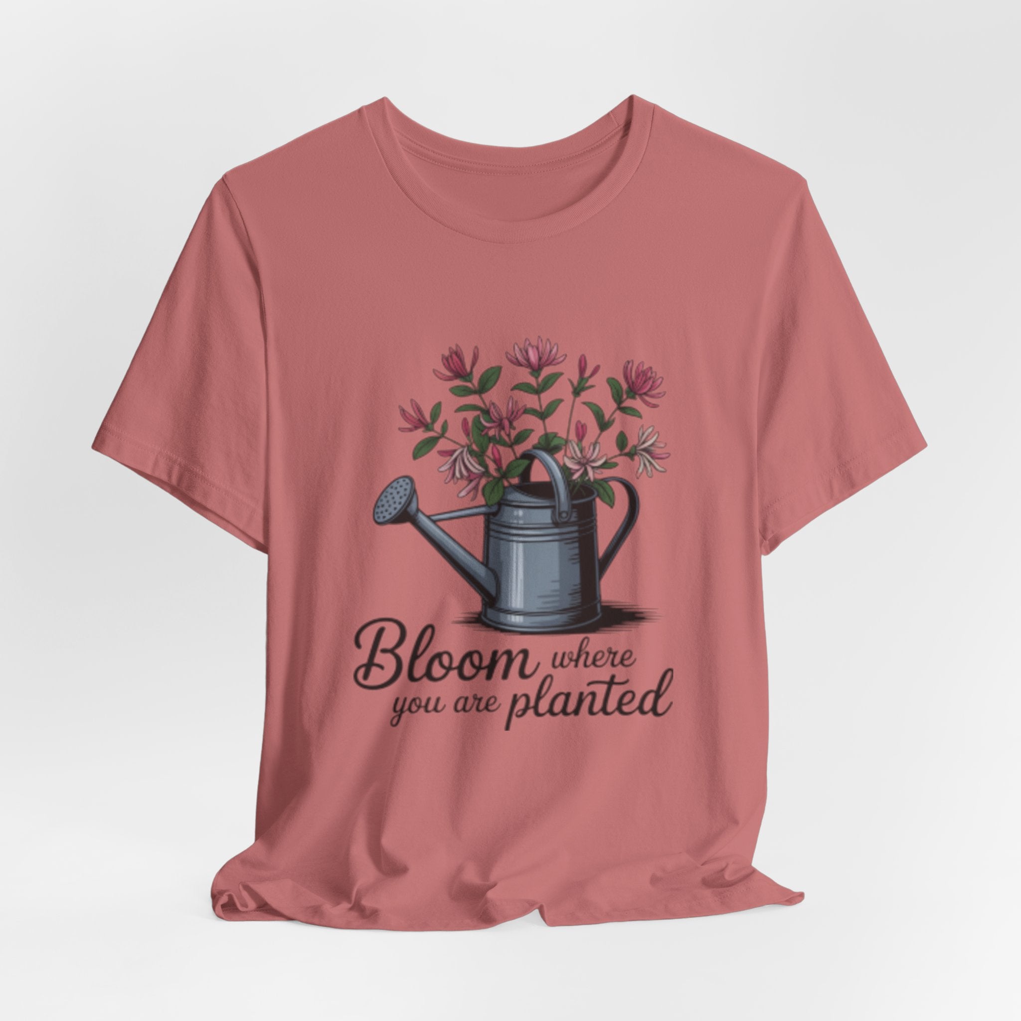 Bloom Where You Are Planted T-Shirt — Watering Can Floral Tee for Gardeners & Nature Lovers