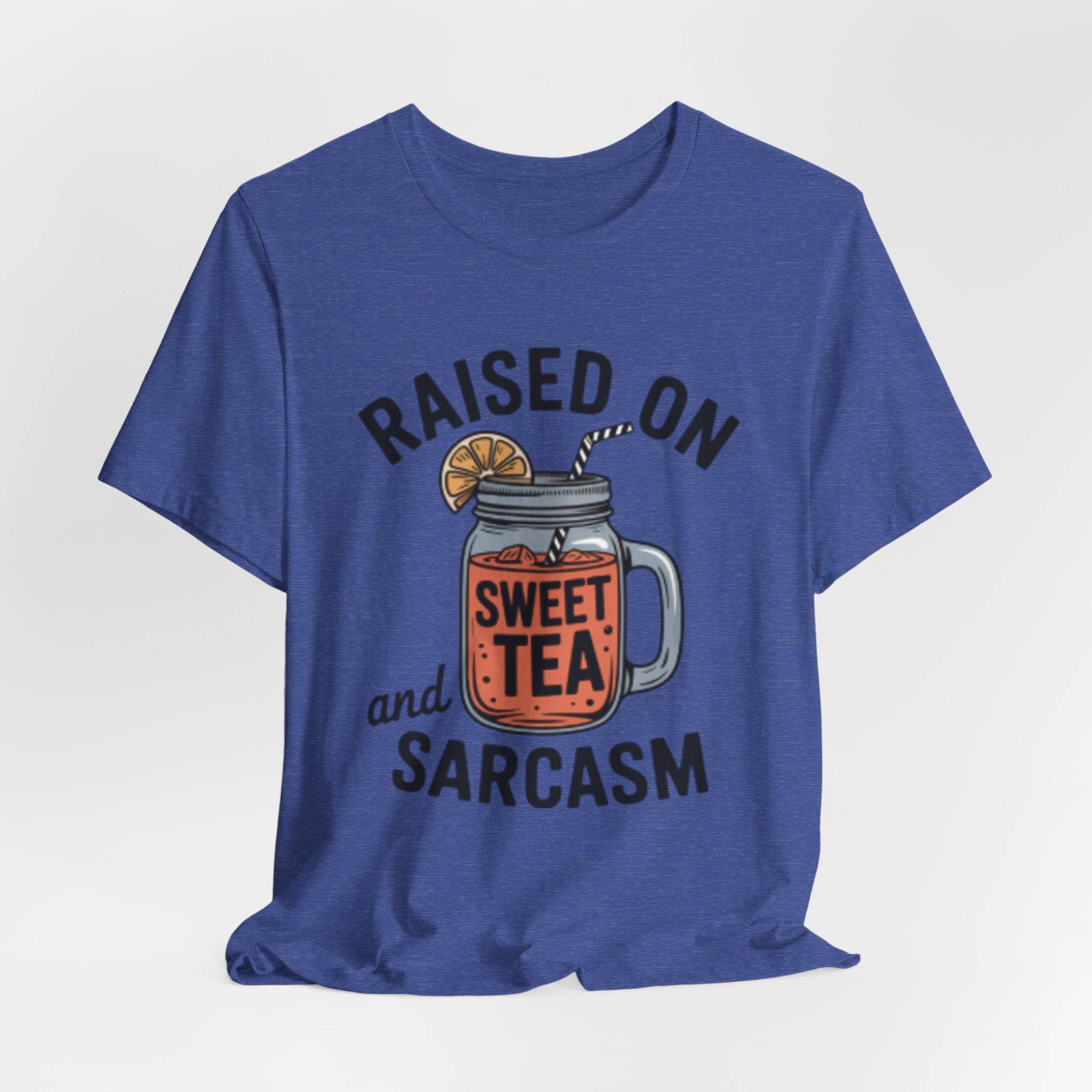 Raised on Sweet Tea and Sarcasm Southern Tee
