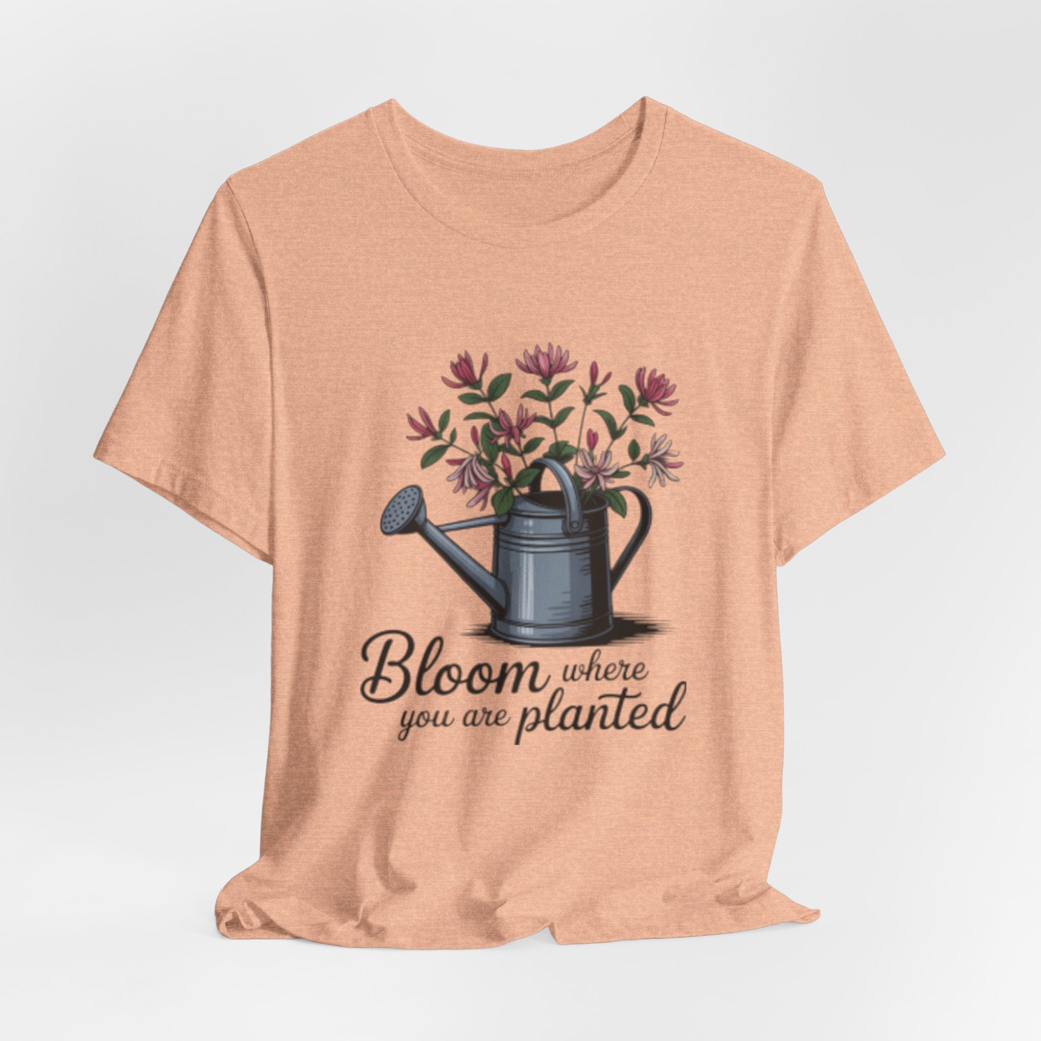 Bloom Where You Are Planted T-Shirt — Watering Can Floral Tee for Gardeners & Nature Lovers