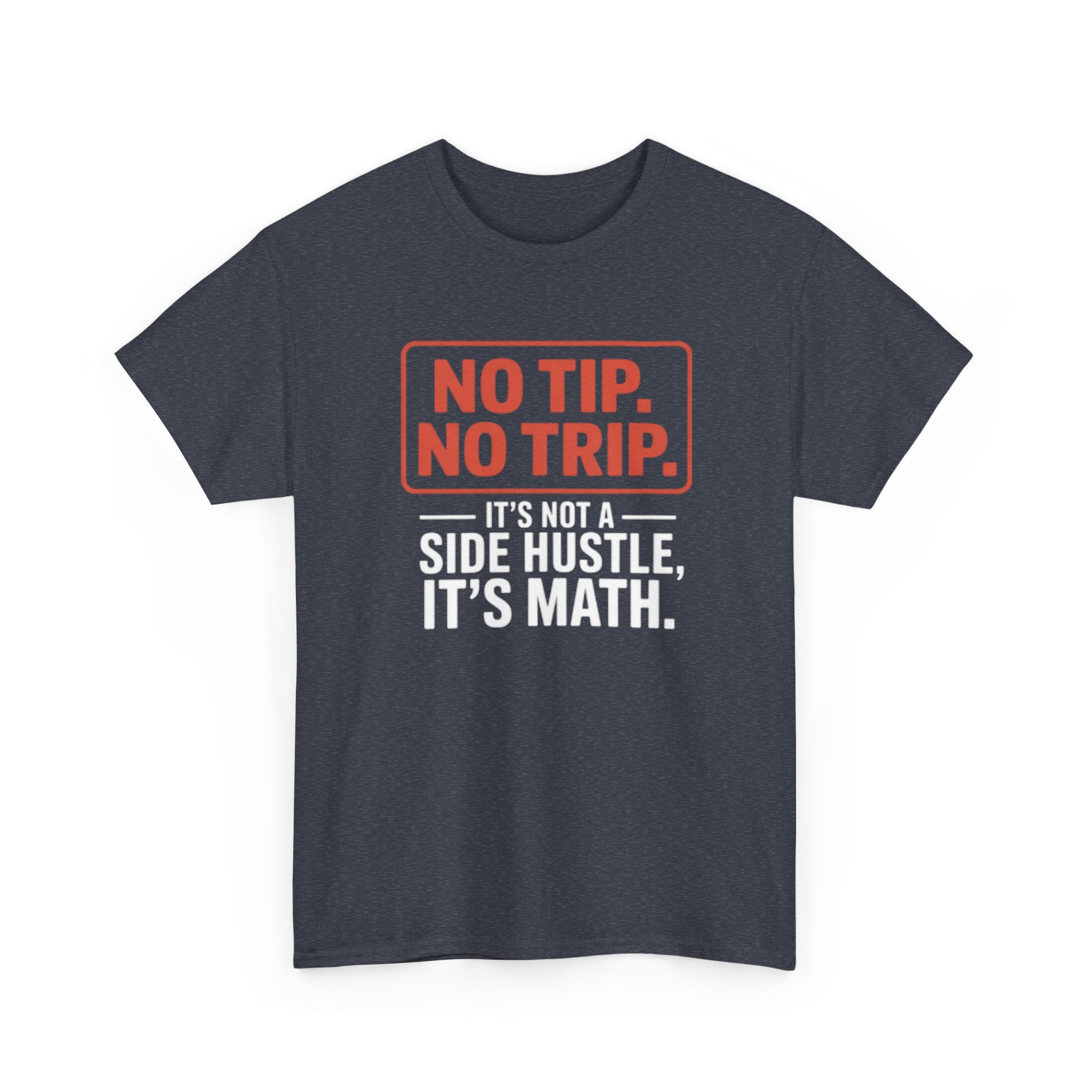 No Tip No Trip T Shirt Funny DoorDash Delivery Driver Gig Hustle Math Tee