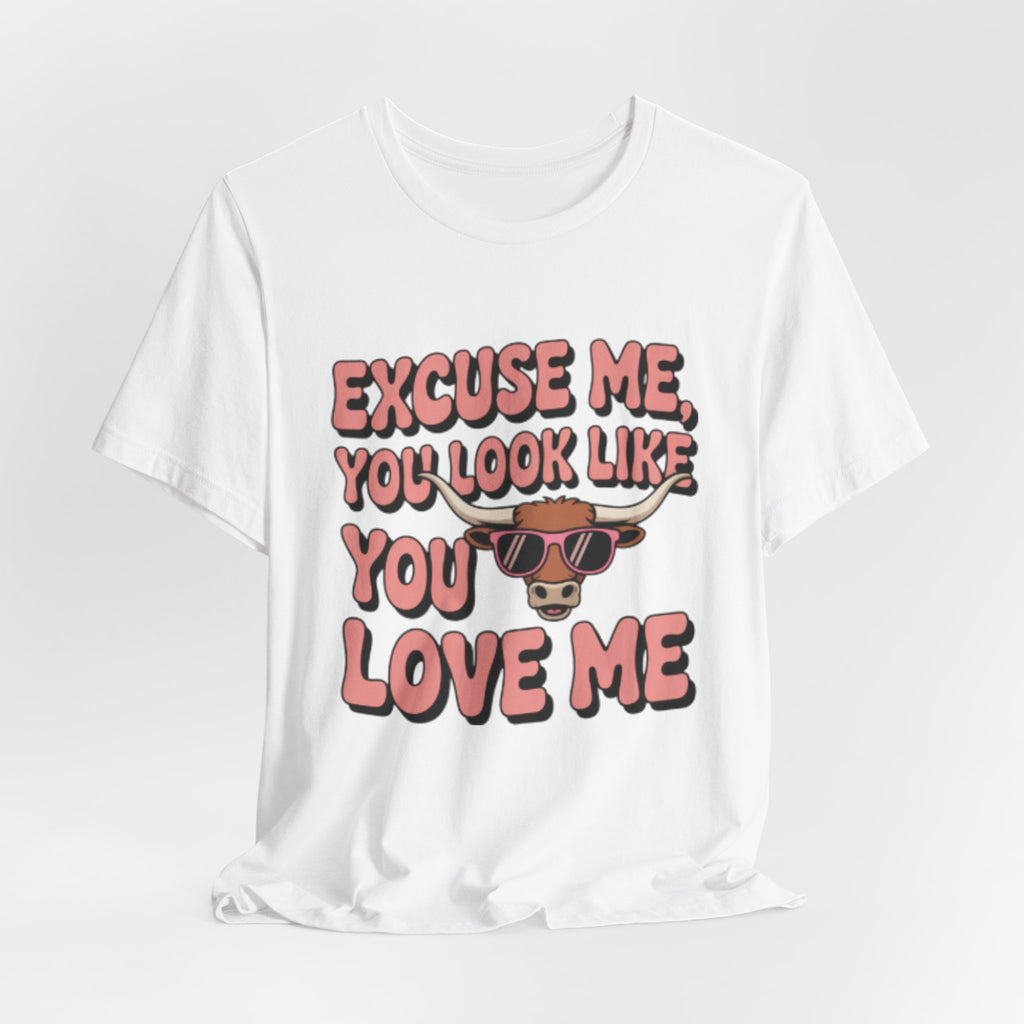 Excuse Me You Look Like You Love Me Tee — Funny Sunglasses Cow Graphic T-Shirt
