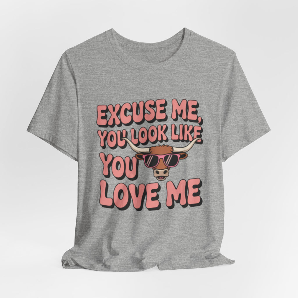 Excuse Me You Look Like You Love Me Tee — Funny Sunglasses Cow Graphic T-Shirt