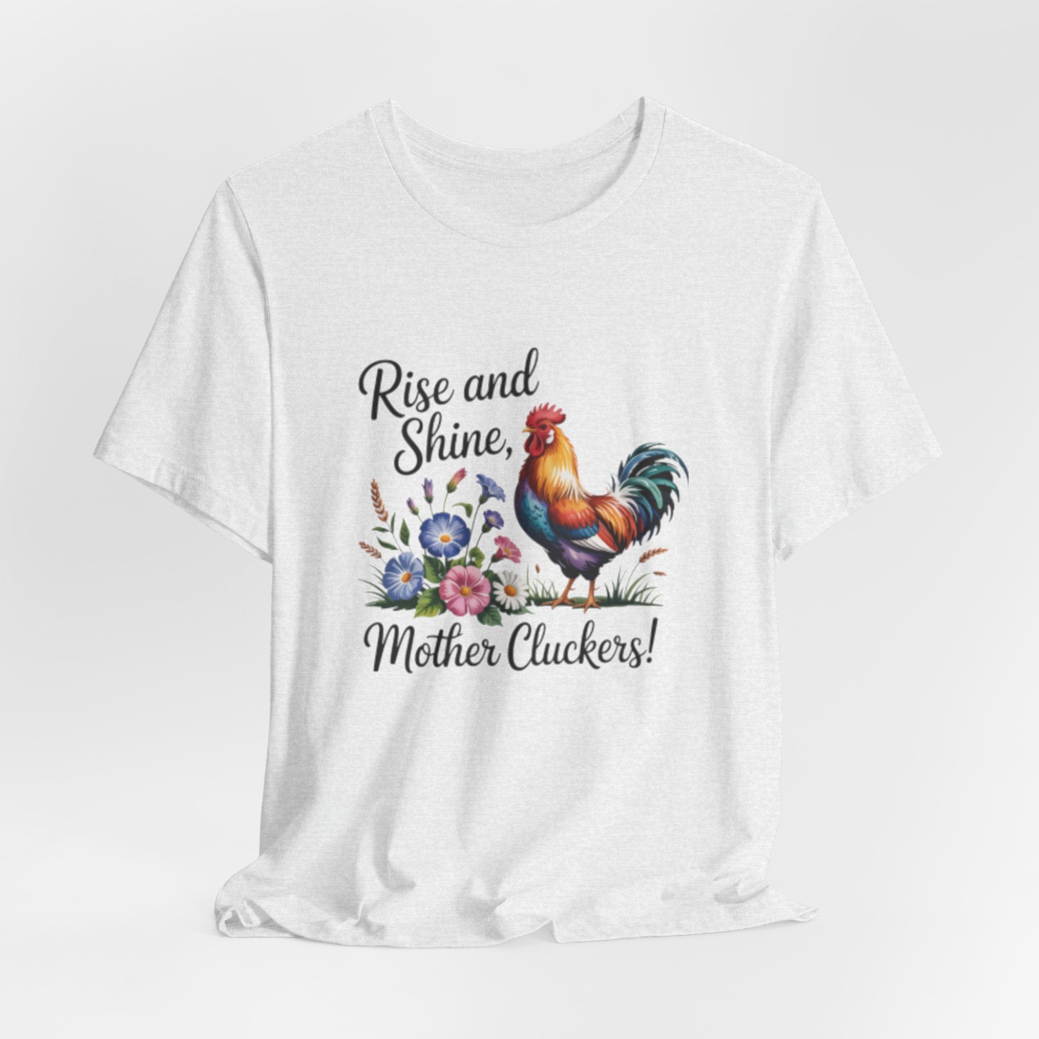 Rise and Shine Mother Cluckers T-Shirt — Rooster Floral Farm Humor Tee