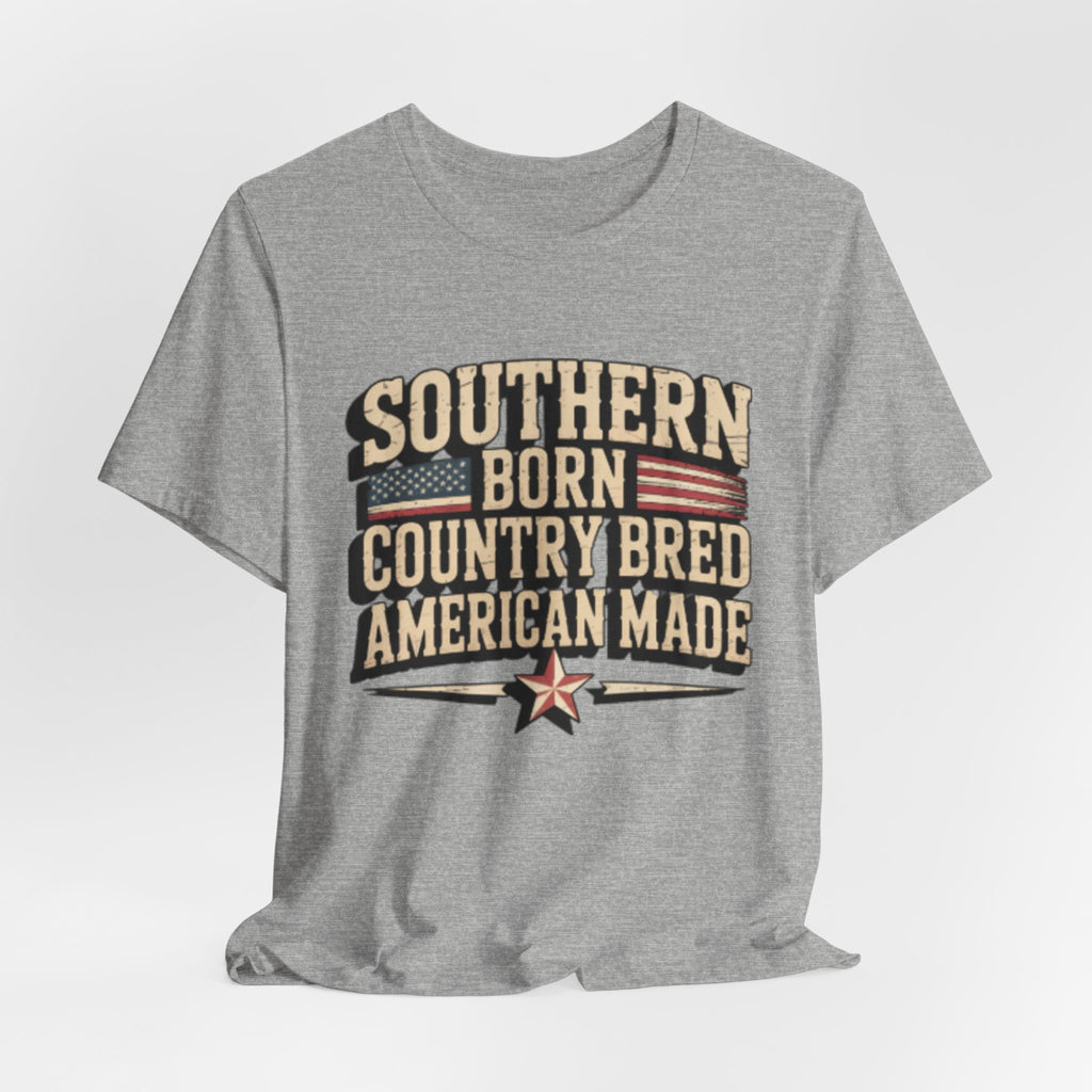 Southern Born Country Bred American Made Tee