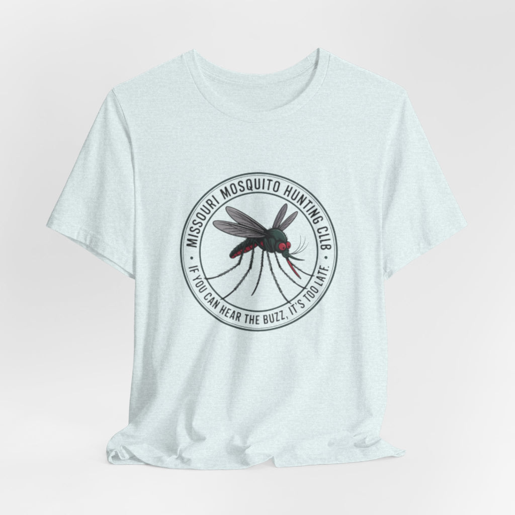 Mosquito Hunting Club T-Shirt — 'If You Can Hear the Buzz, It's Too Late' Graphic Tee