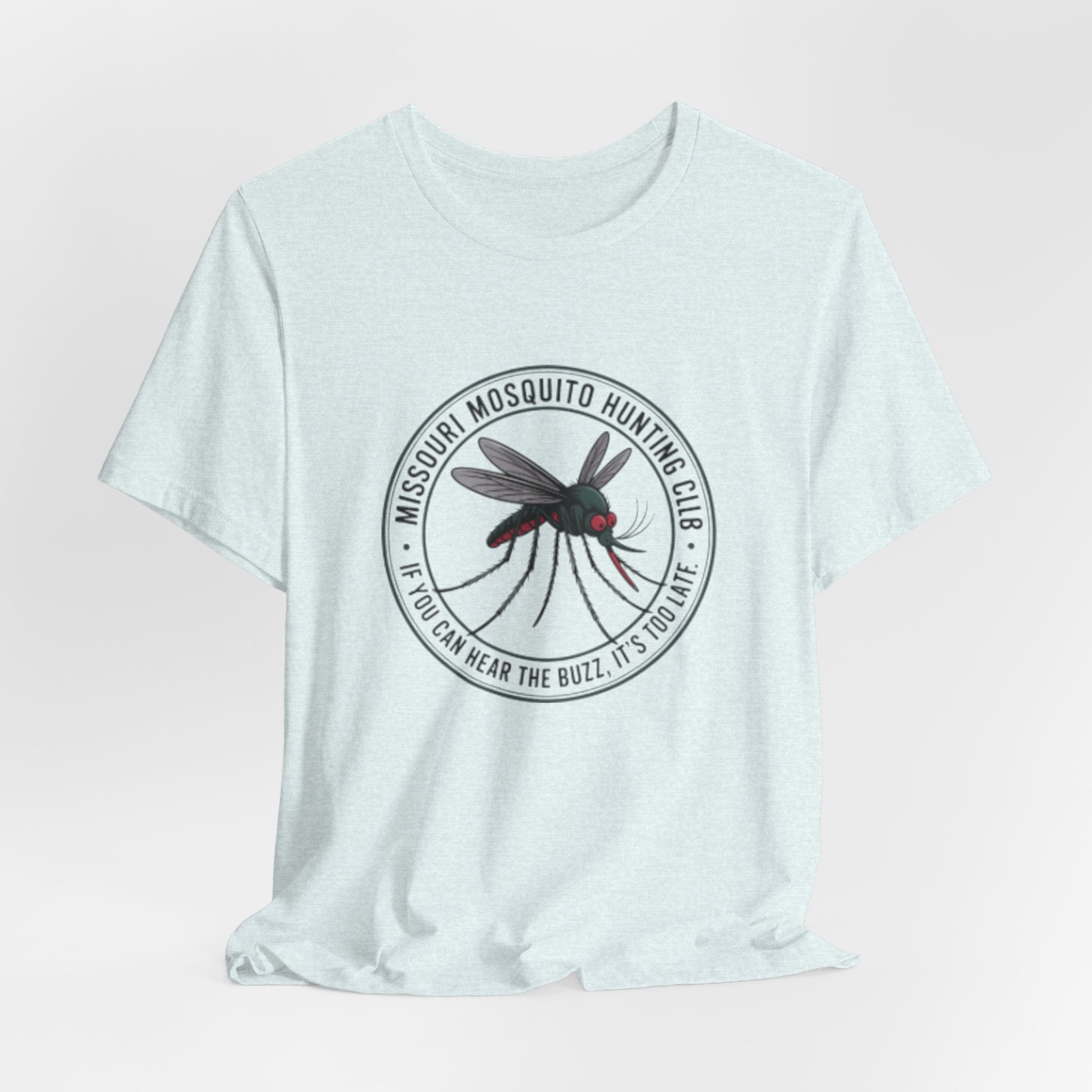 Mosquito Hunting Club T-Shirt — 'If You Can Hear the Buzz, It's Too Late' Graphic Tee
