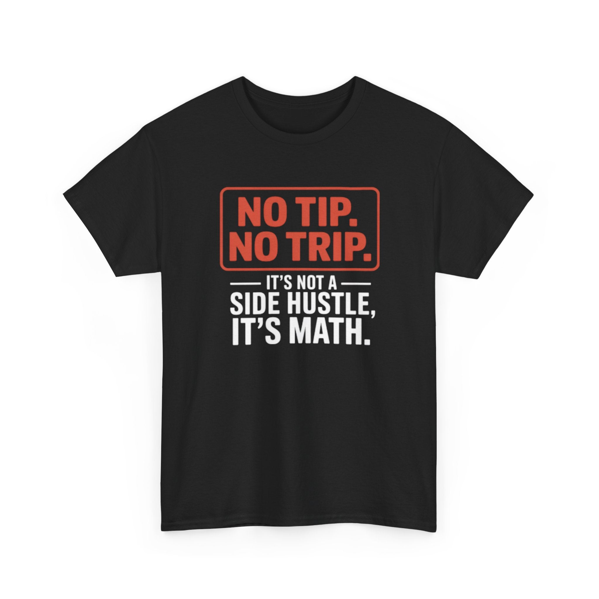 No Tip No Trip T Shirt Funny DoorDash Delivery Driver Gig Hustle Math Tee