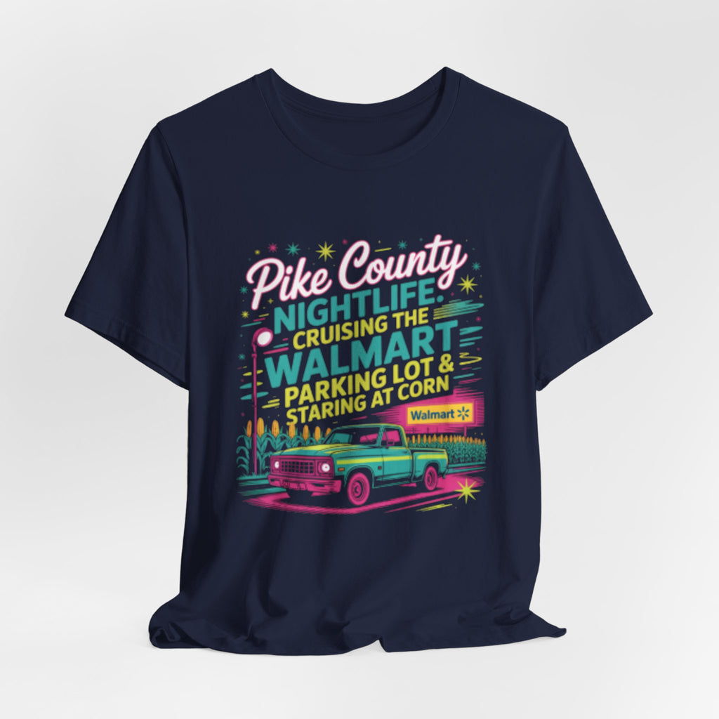 Cruising the Walmart Parking Lot Pike County Nightlife Tee
