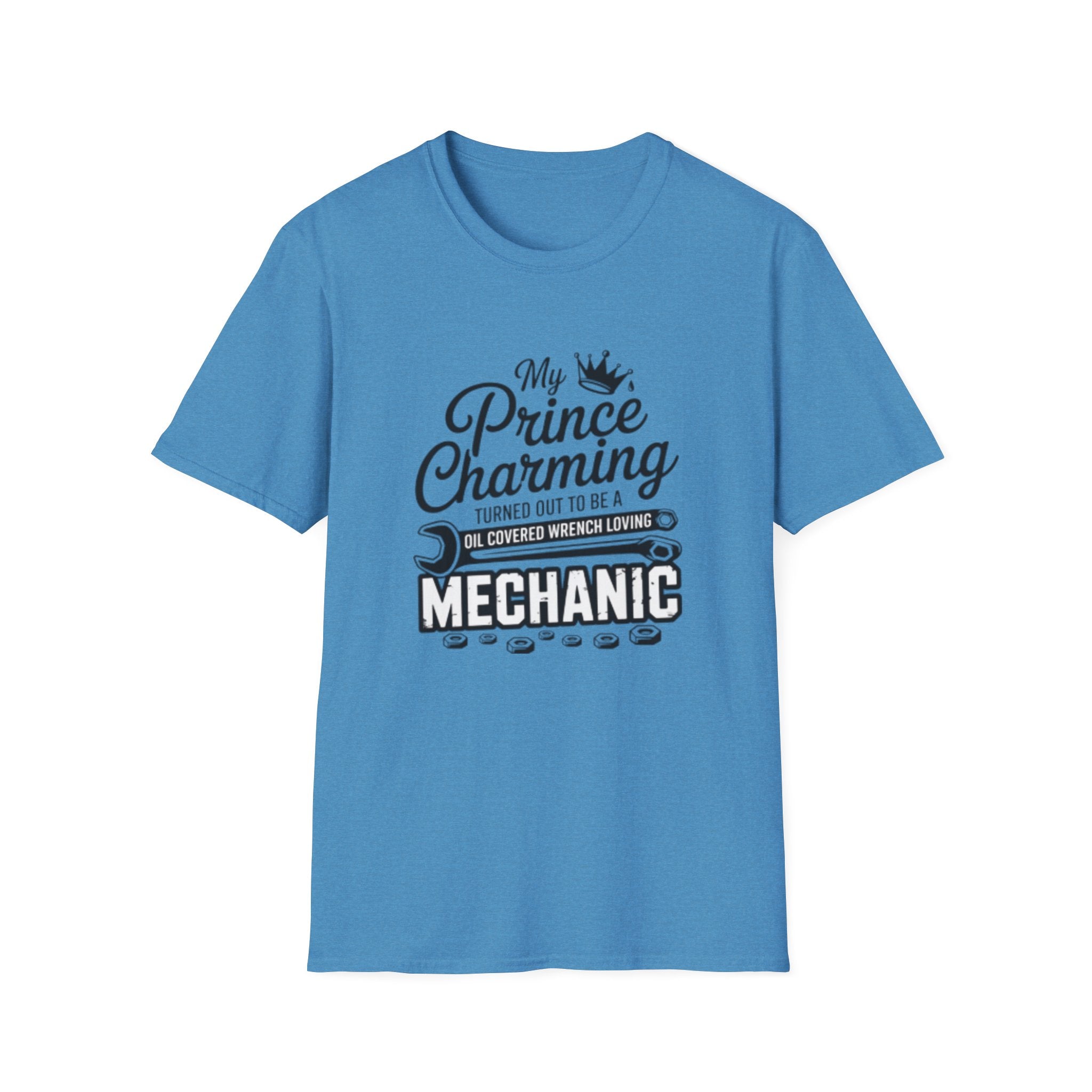 Mechanic T-Shirt — "My Prince Charming Turned Out to Be a Oil Covered Wrench Loving Mechanic"