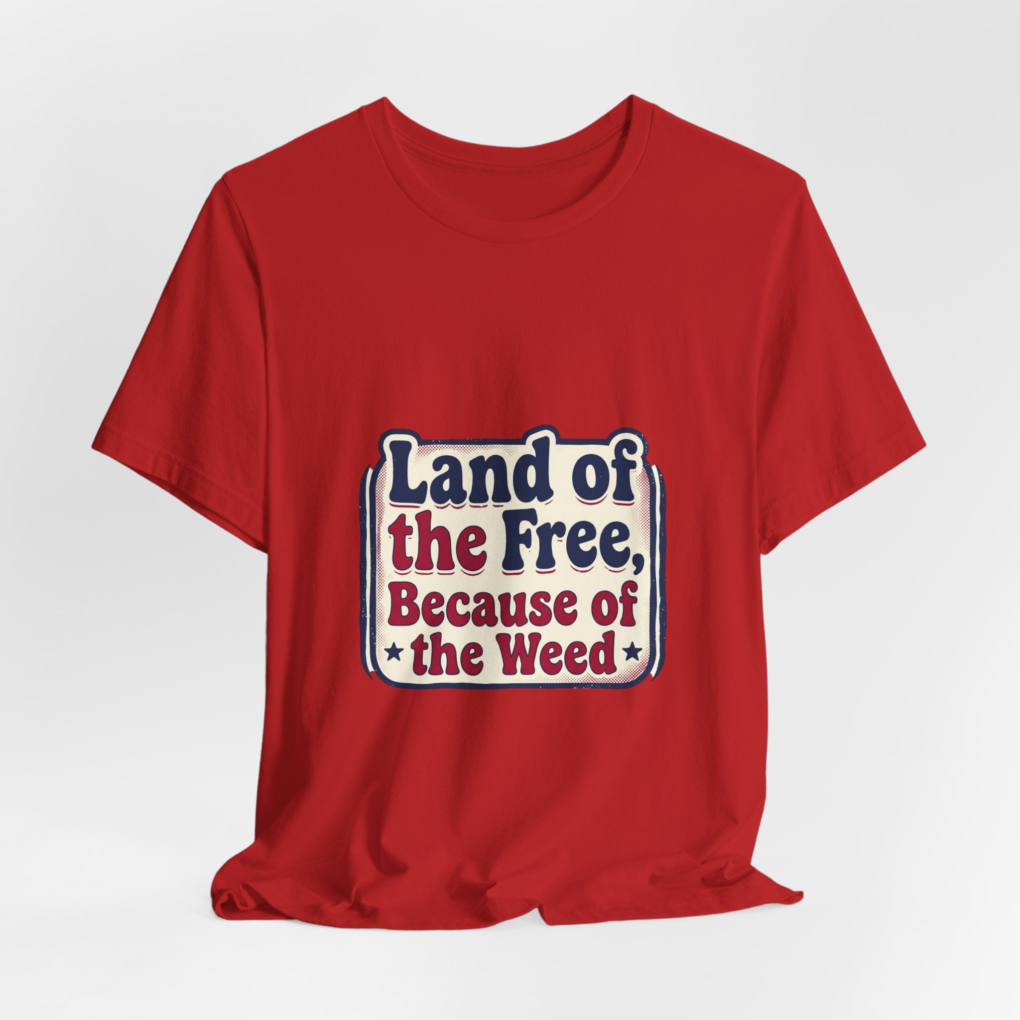 Land of the Free Because of the Weed Tee
