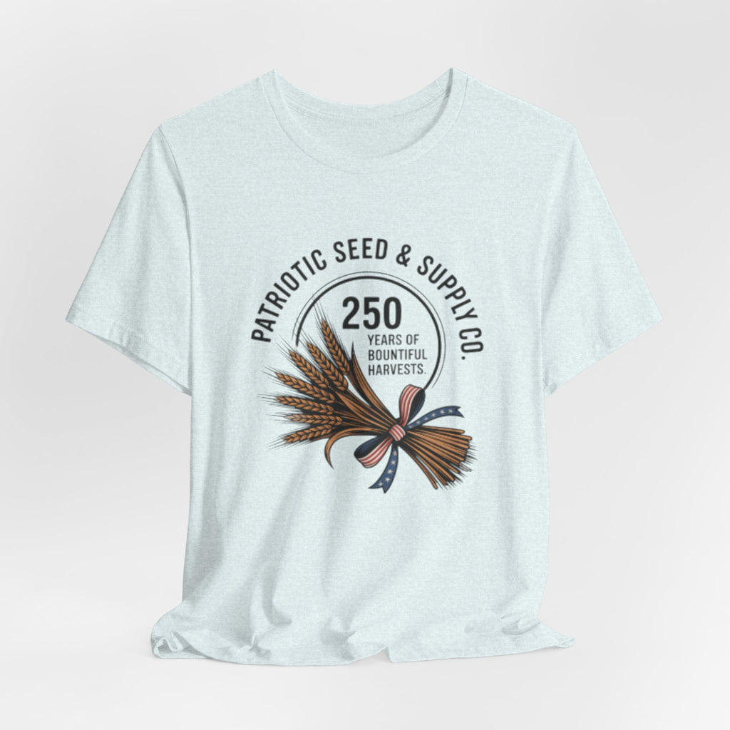 Patriotic Seed & Supply Co. T-Shirt — "250 Years of Bountiful Harvests" Rustic Wheat Graphic
