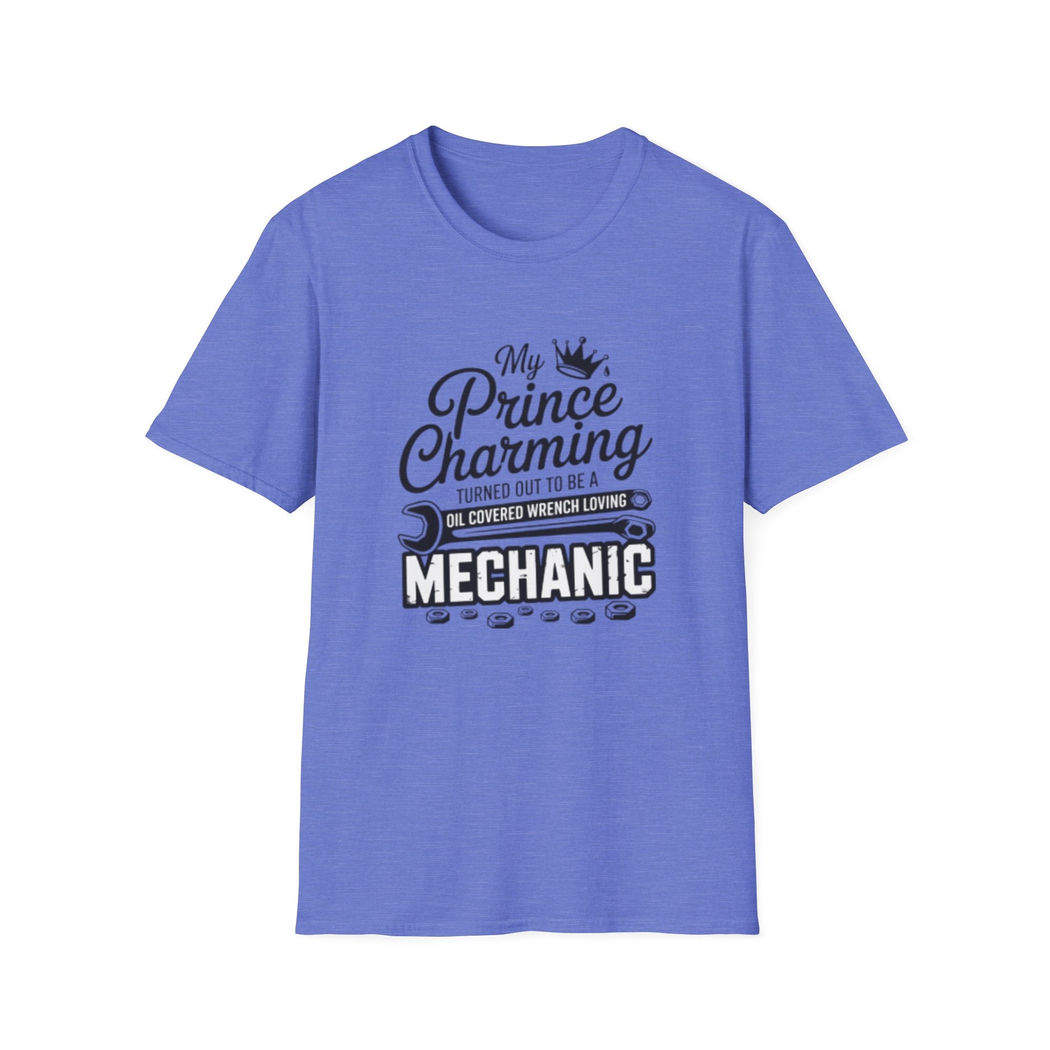 Mechanic T-Shirt — "My Prince Charming Turned Out to Be a Oil Covered Wrench Loving Mechanic"