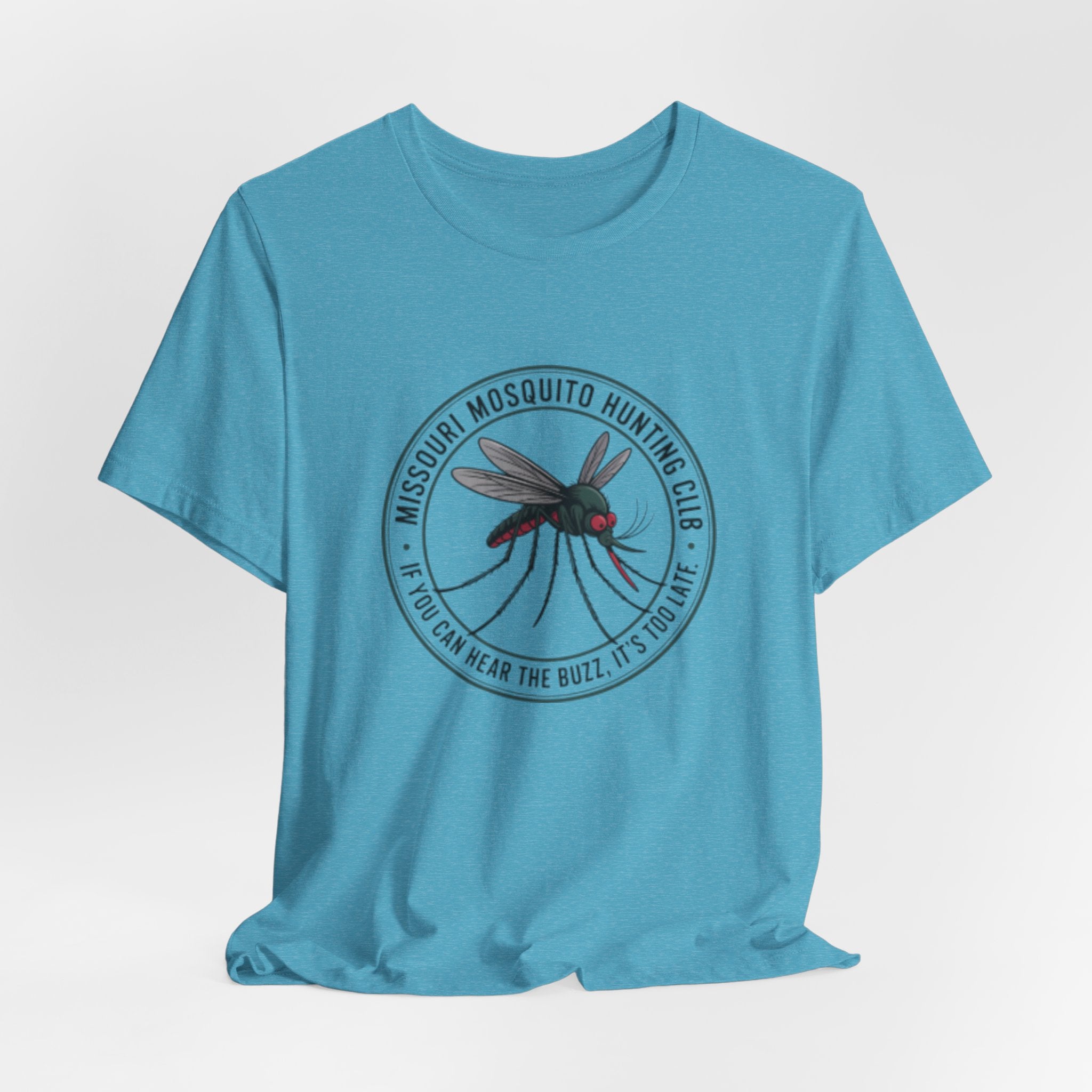 Mosquito Hunting Club T-Shirt — 'If You Can Hear the Buzz, It's Too Late' Graphic Tee