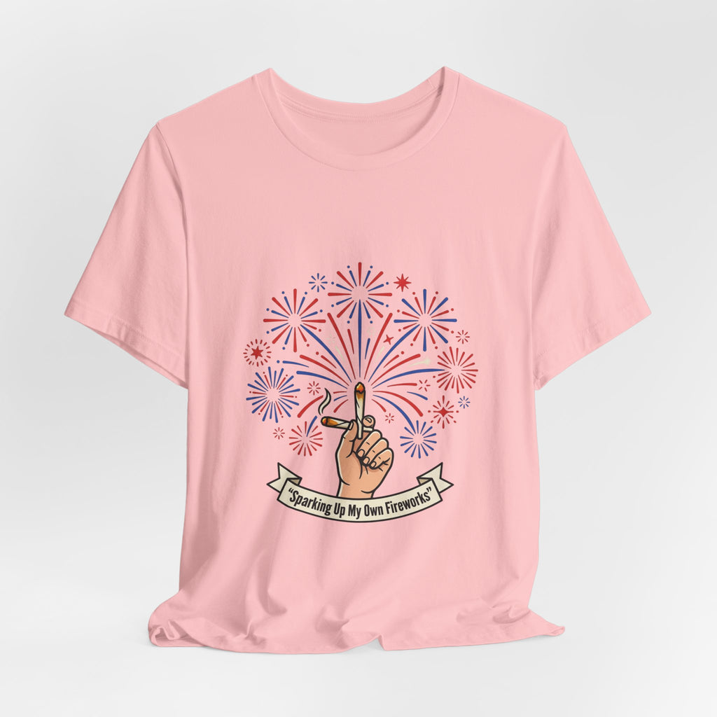 Sparking Up My Own Fireworks Patriotic Tee