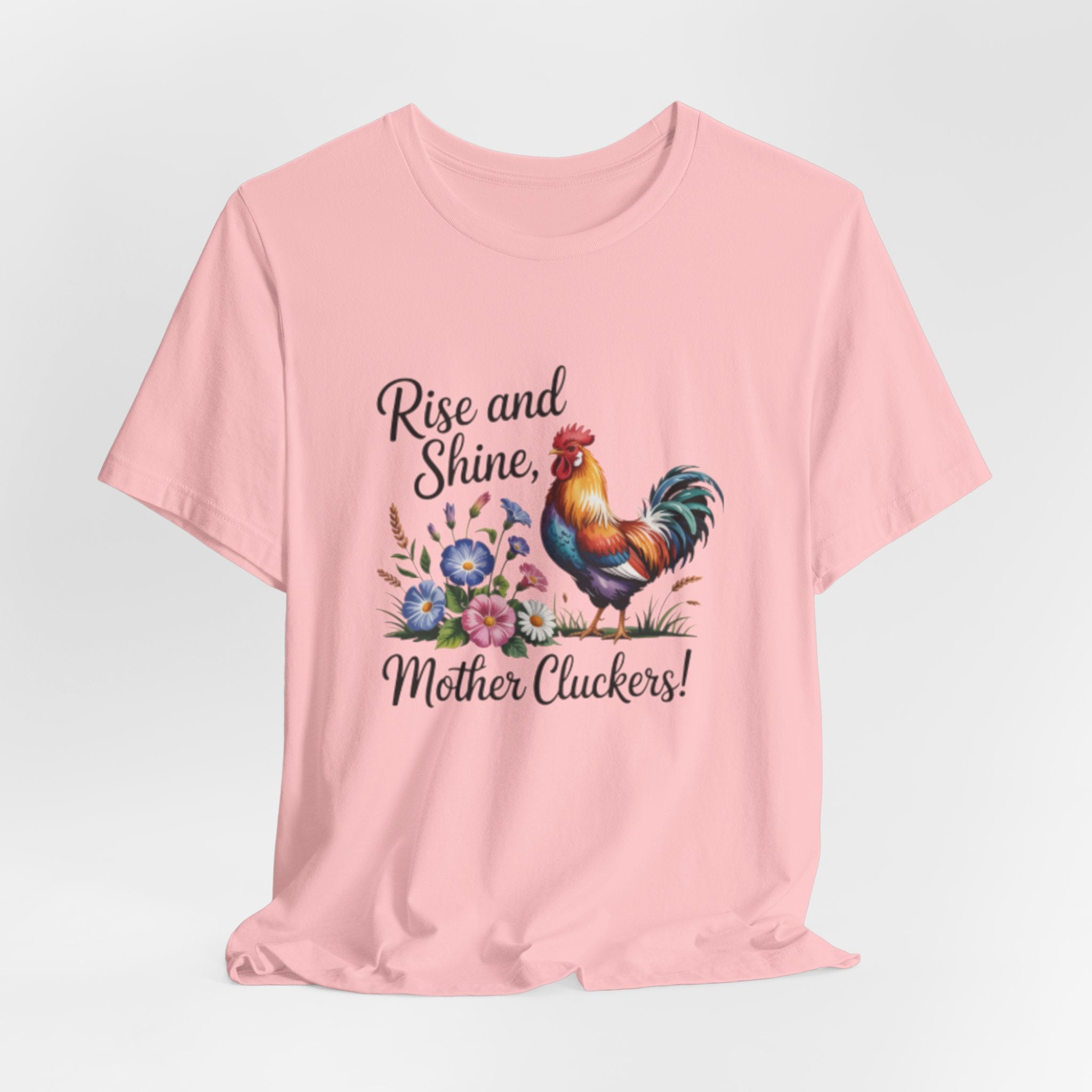 Rise and Shine Mother Cluckers T-Shirt — Rooster Floral Farm Humor Tee