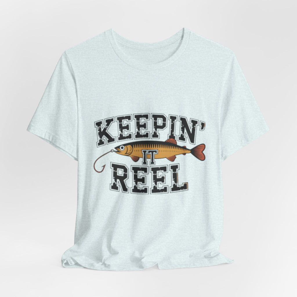 Keepin' It Reel Funny Angler Fishing Tee