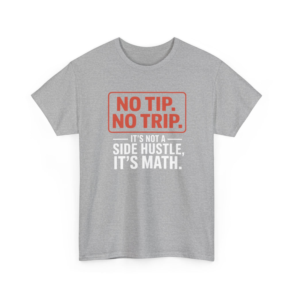 No Tip No Trip T Shirt Funny DoorDash Delivery Driver Gig Hustle Math Tee