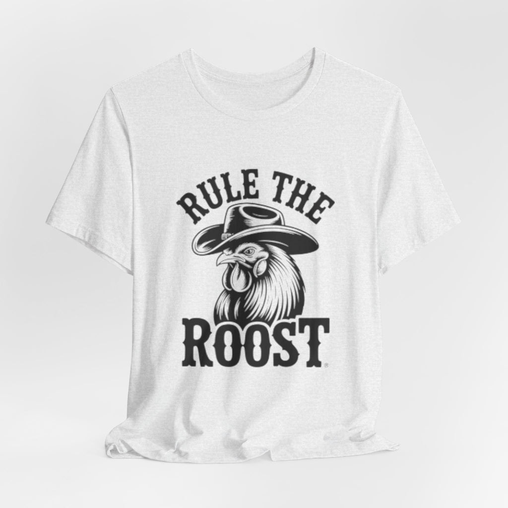 Rule the Roost Rooster T-Shirt