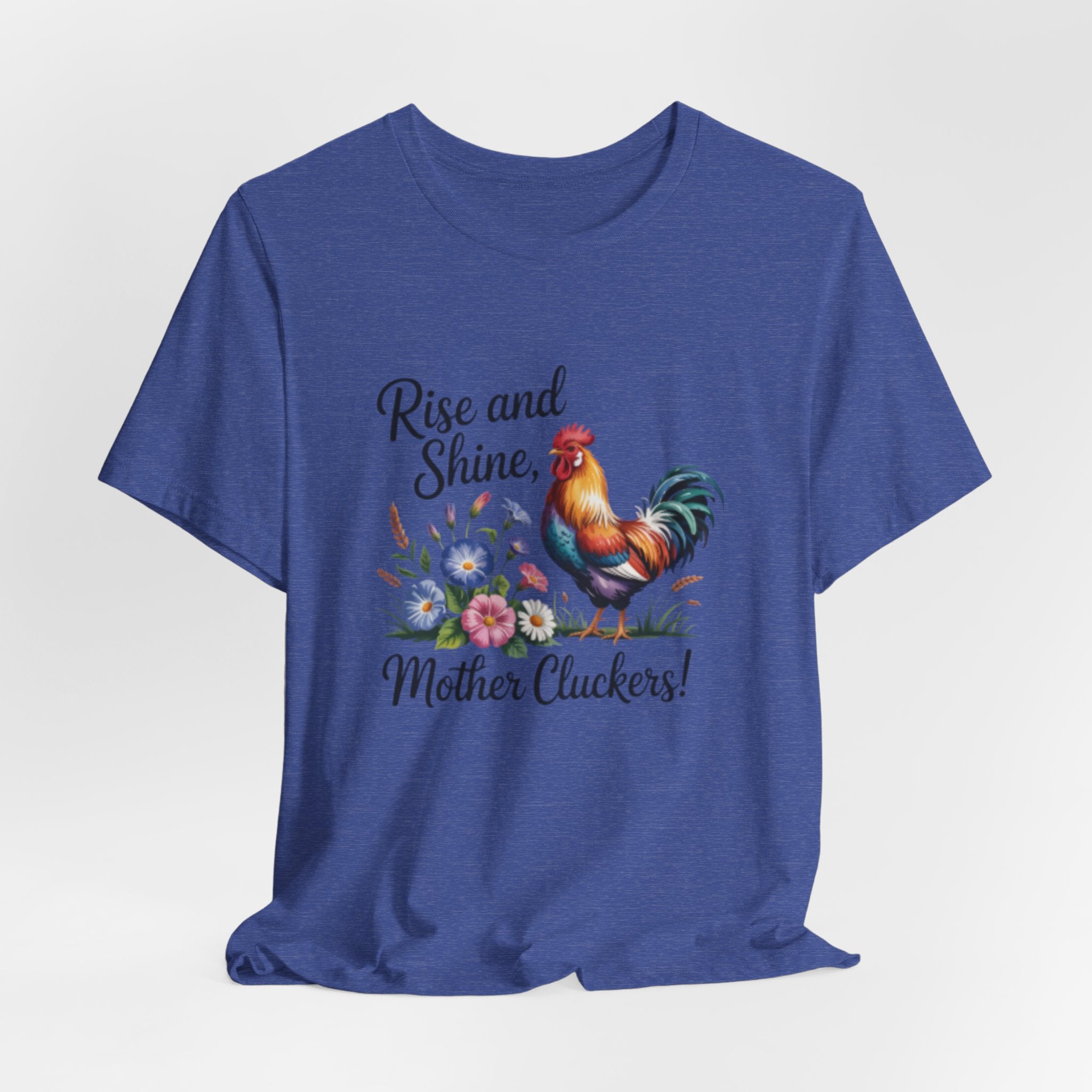 Rise and Shine Mother Cluckers T-Shirt — Rooster Floral Farm Humor Tee