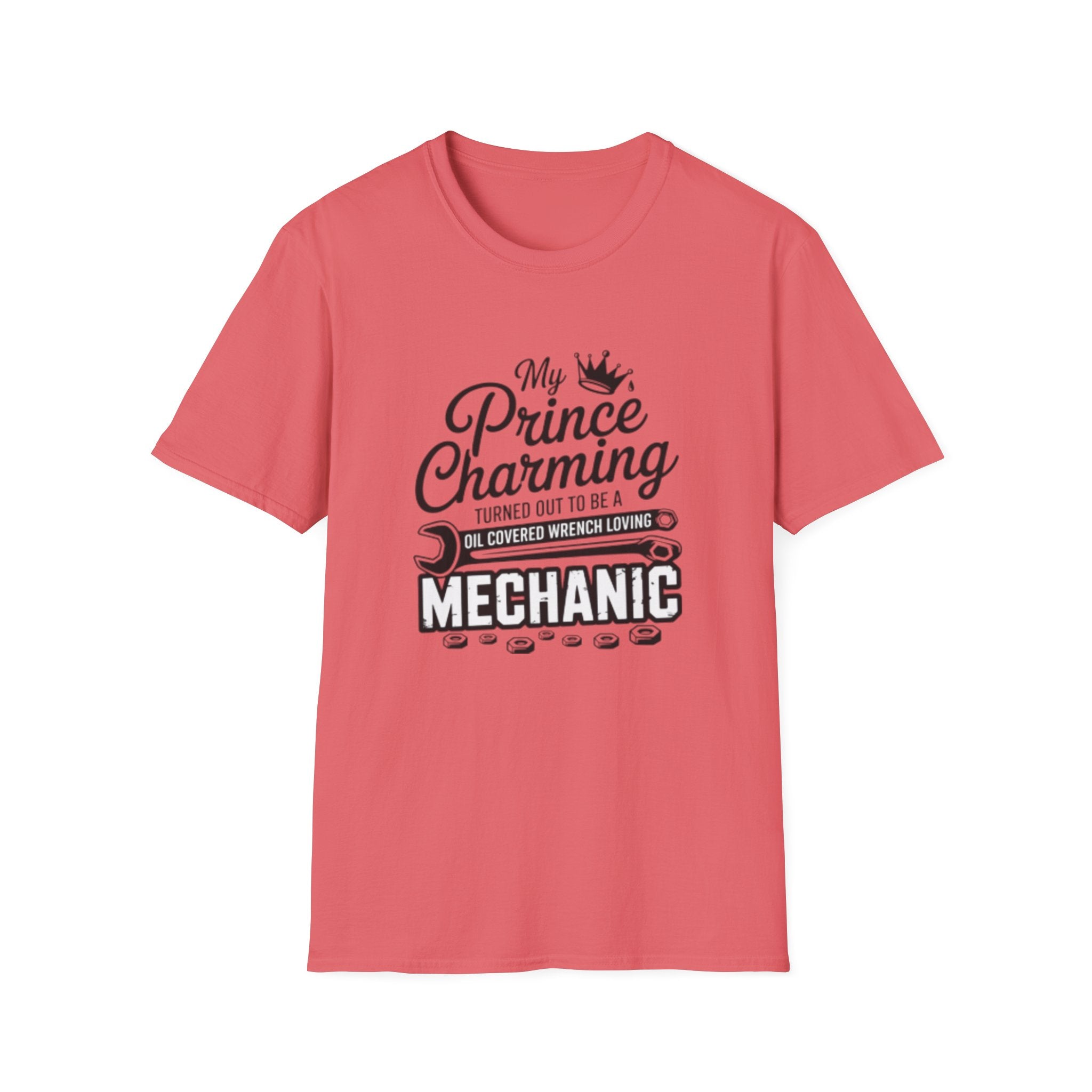 Mechanic T-Shirt — "My Prince Charming Turned Out to Be a Oil Covered Wrench Loving Mechanic"