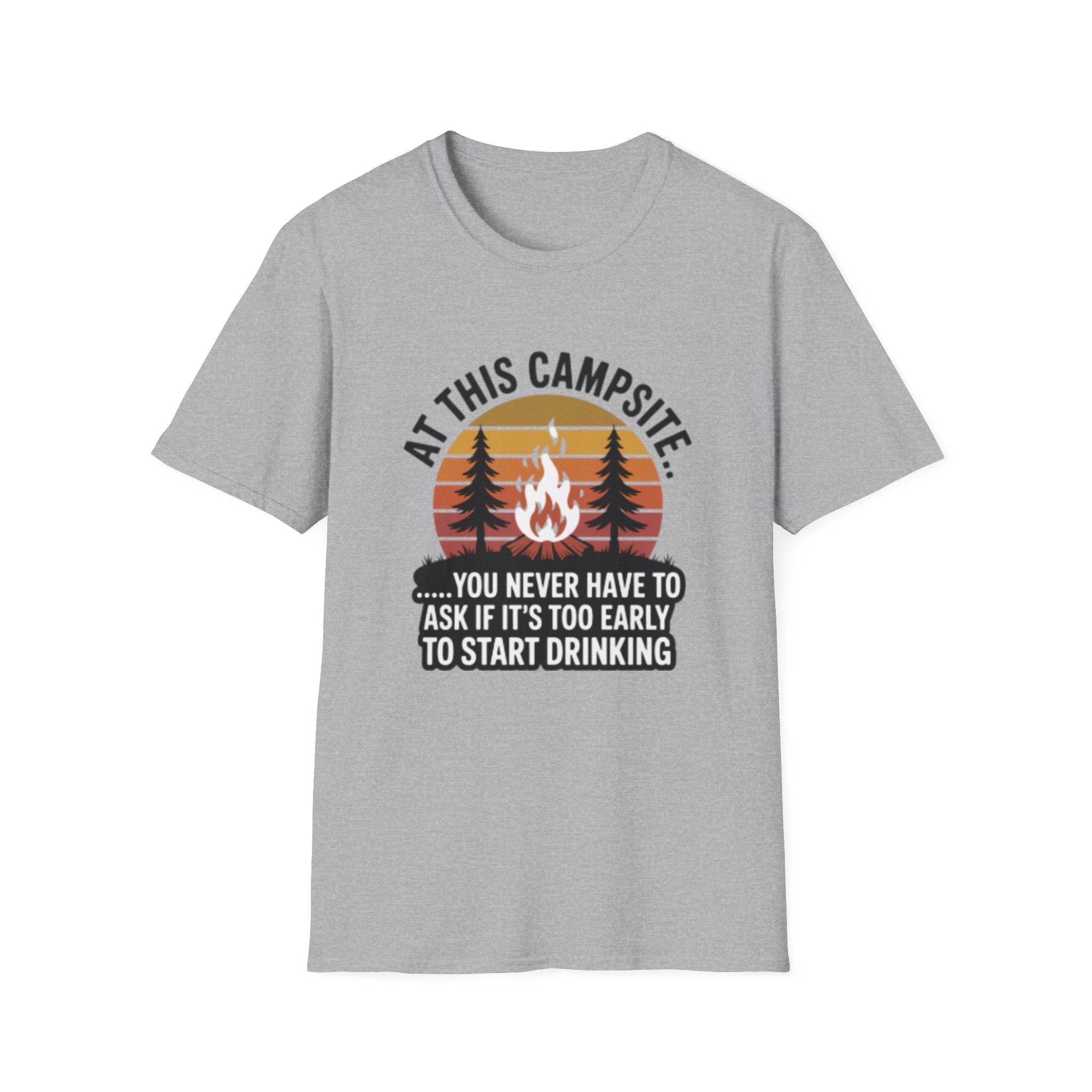 Camping T-Shirt — "At This Campsite... You Never Have To Ask If It’s Too Early To Start Drinking" Retro Campfire Tee