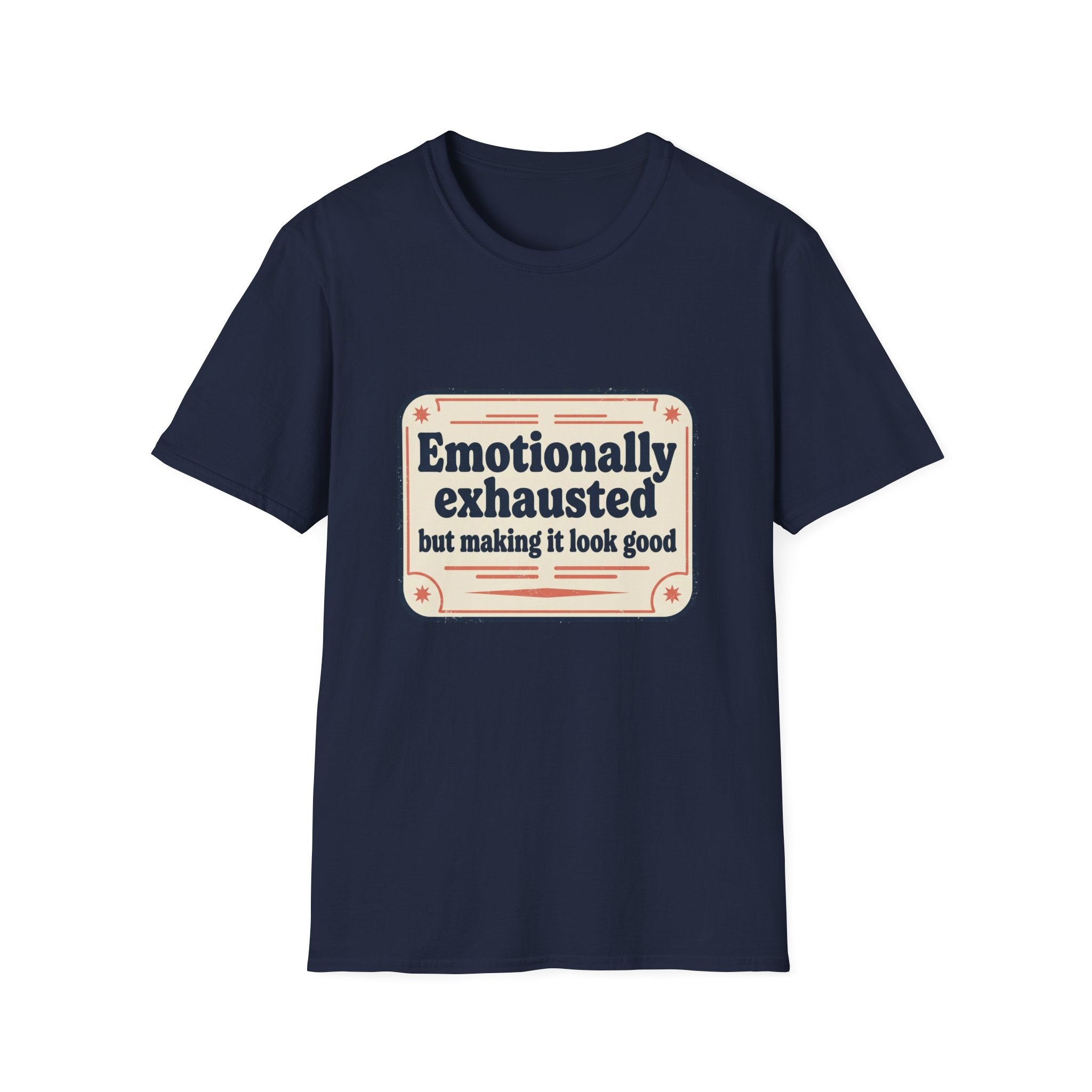 Emotionally Exhausted But Making It Look Good Tee