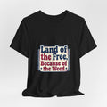 Land of the Free Because of the Weed Tee