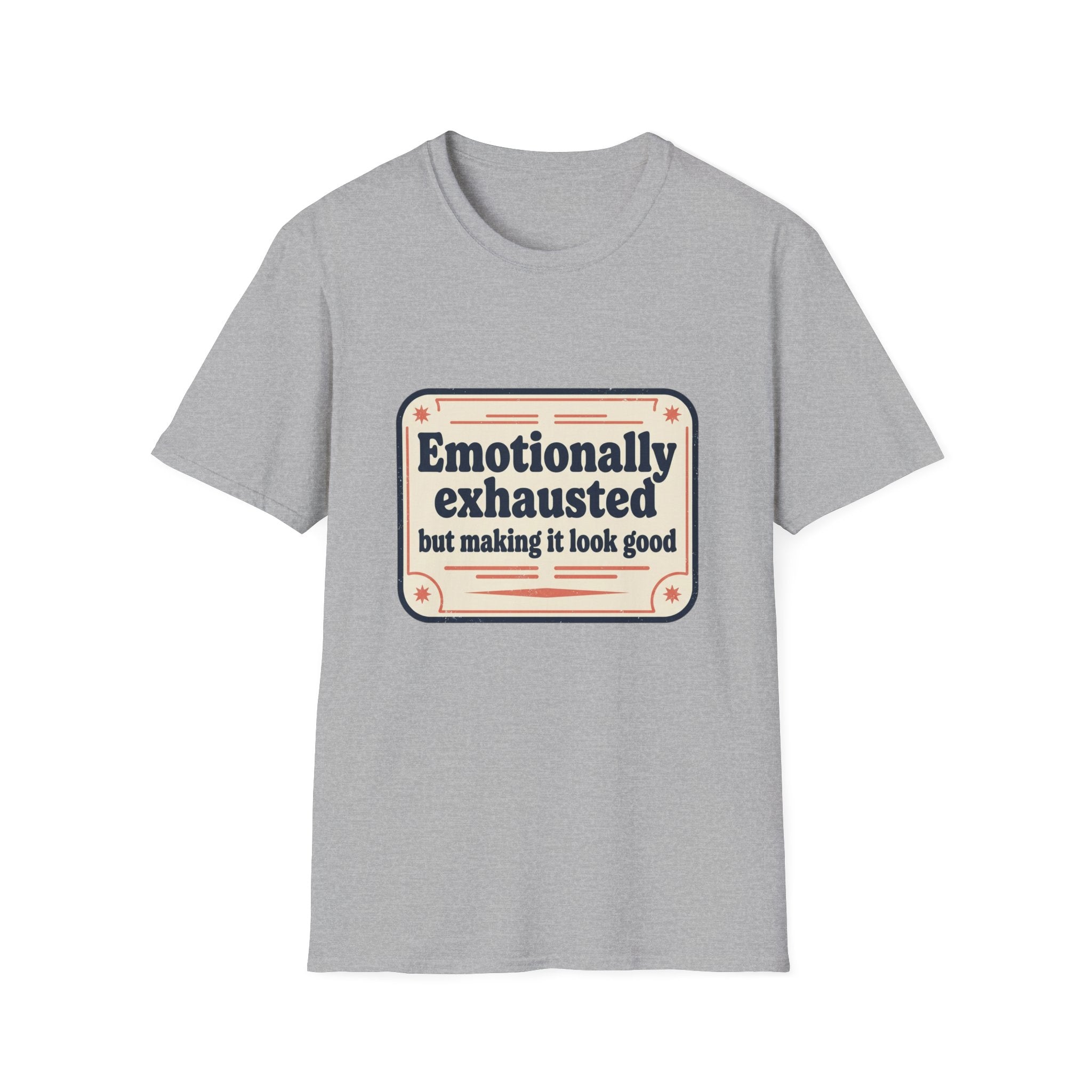 Emotionally Exhausted But Making It Look Good Tee