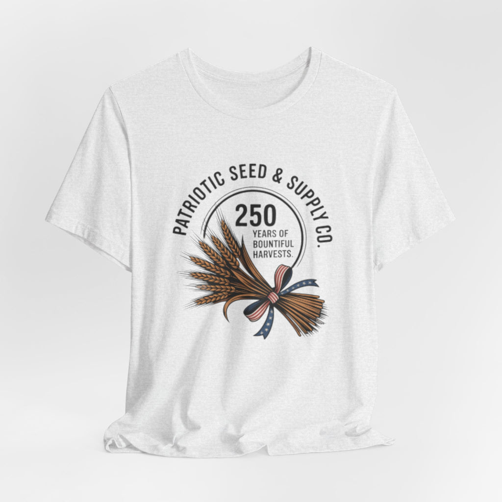 Patriotic Seed & Supply Co. T-Shirt — "250 Years of Bountiful Harvests" Rustic Wheat Graphic