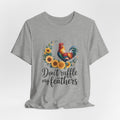 Rooster Sunflower Tee — "Don't Ruffle My Feathers" Graphic T-Shirt