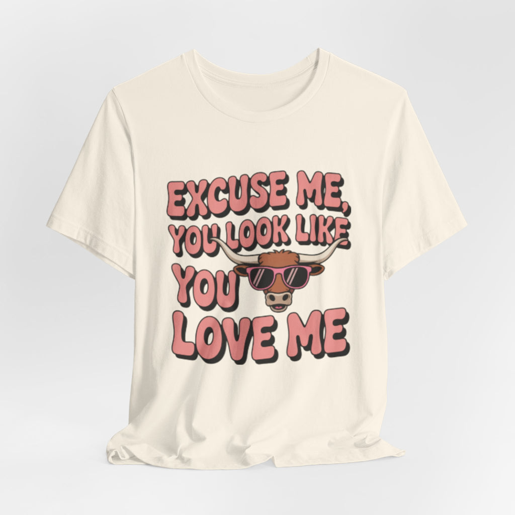 Excuse Me You Look Like You Love Me Tee — Funny Sunglasses Cow Graphic T-Shirt