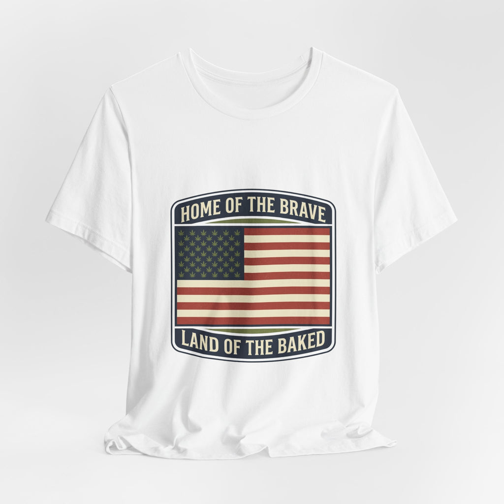 Home of the Brave Land of the Baked Patriotic Tee