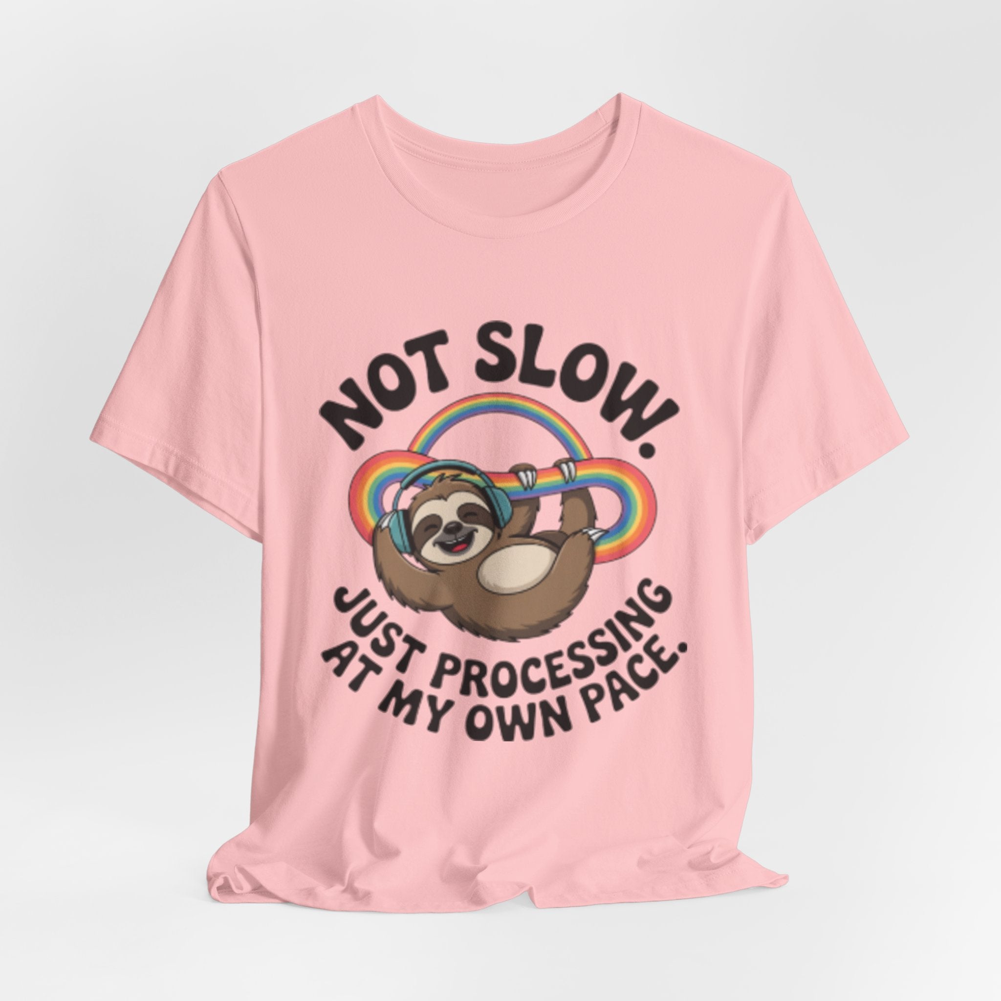 Just Processing At My Own Pace Sloth Rainbow Tee