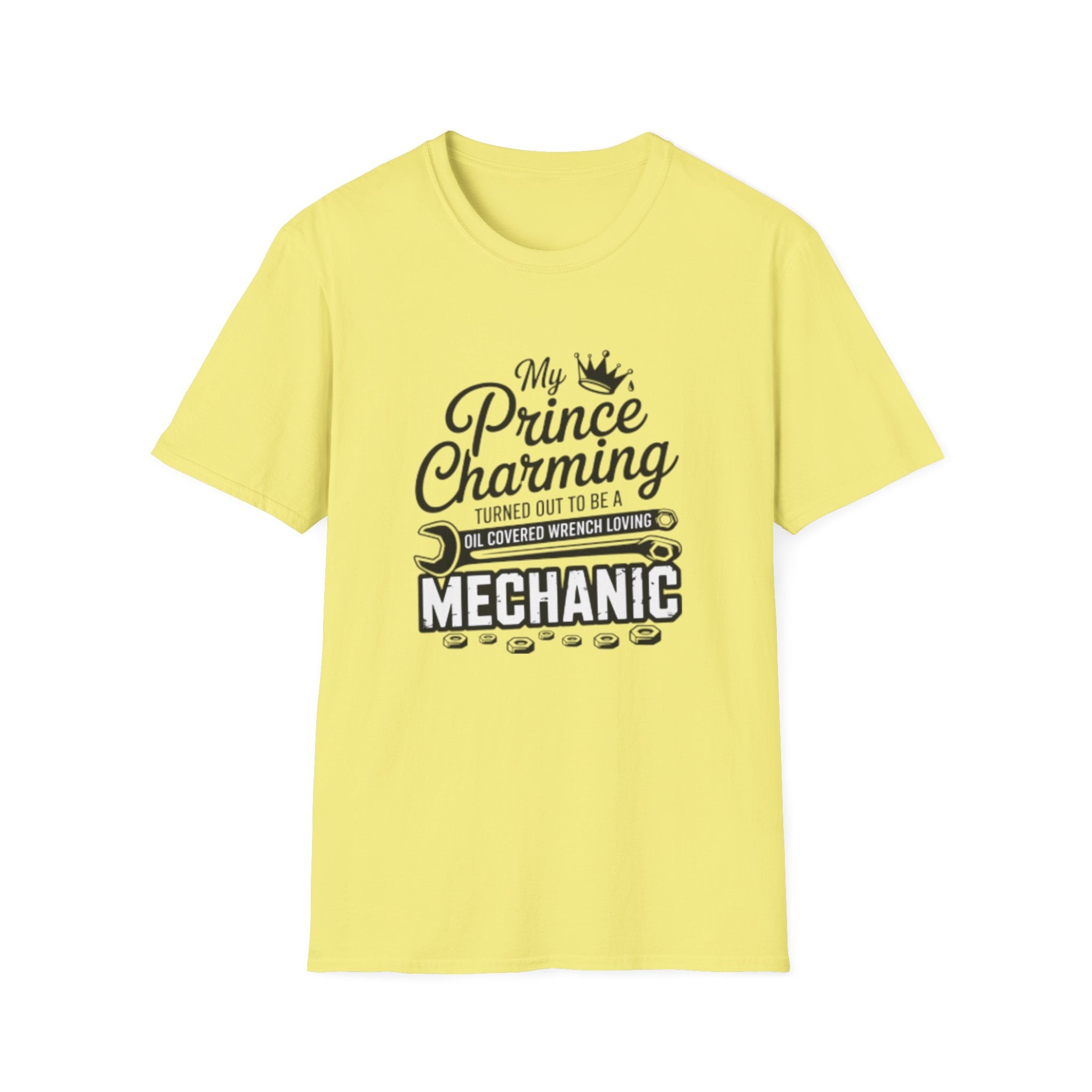 Mechanic T-Shirt — "My Prince Charming Turned Out to Be a Oil Covered Wrench Loving Mechanic"