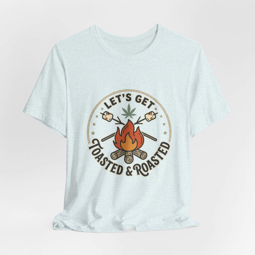 Let's Get Toasted & Roasted Campfire Tee
