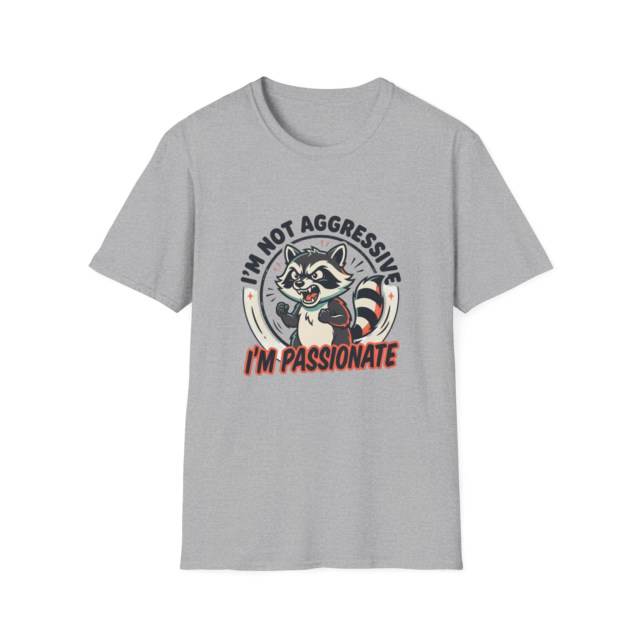 I'm Not Aggressive I'm Passionate Raccoon Tee