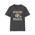 Busch Beer T-Shirt — "There Is A 99.9% Chance That I Need A Busch"
