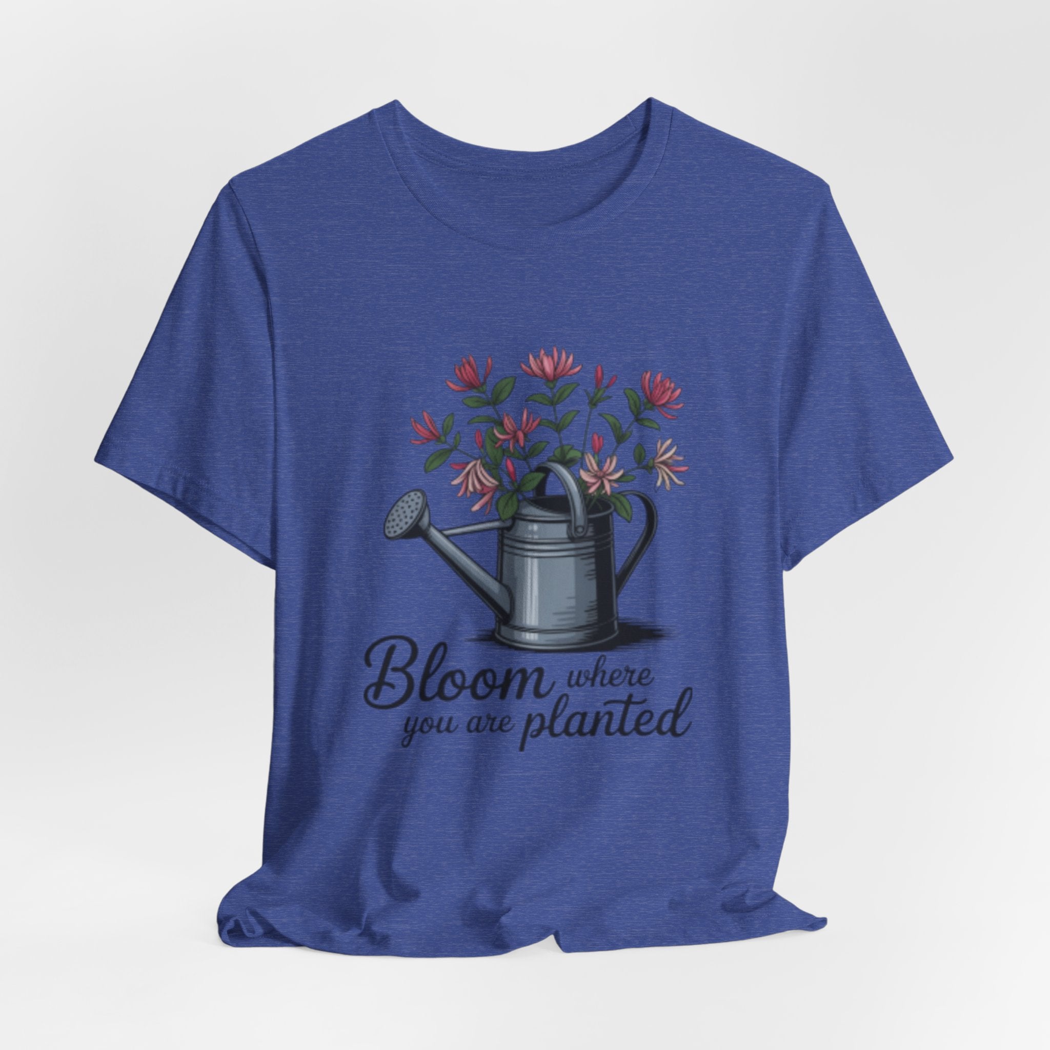 Bloom Where You Are Planted T-Shirt — Watering Can Floral Tee for Gardeners & Nature Lovers