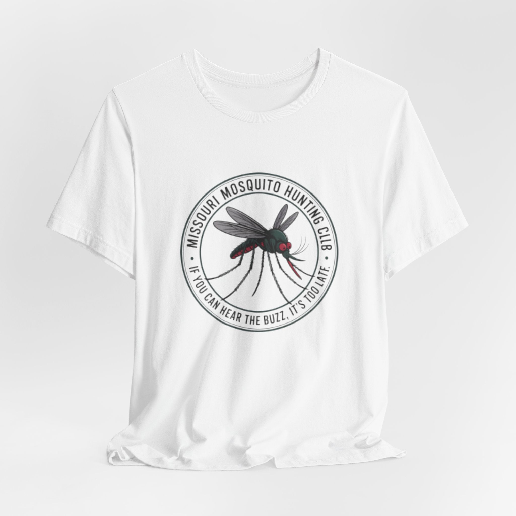 Mosquito Hunting Club T-Shirt — 'If You Can Hear the Buzz, It's Too Late' Graphic Tee