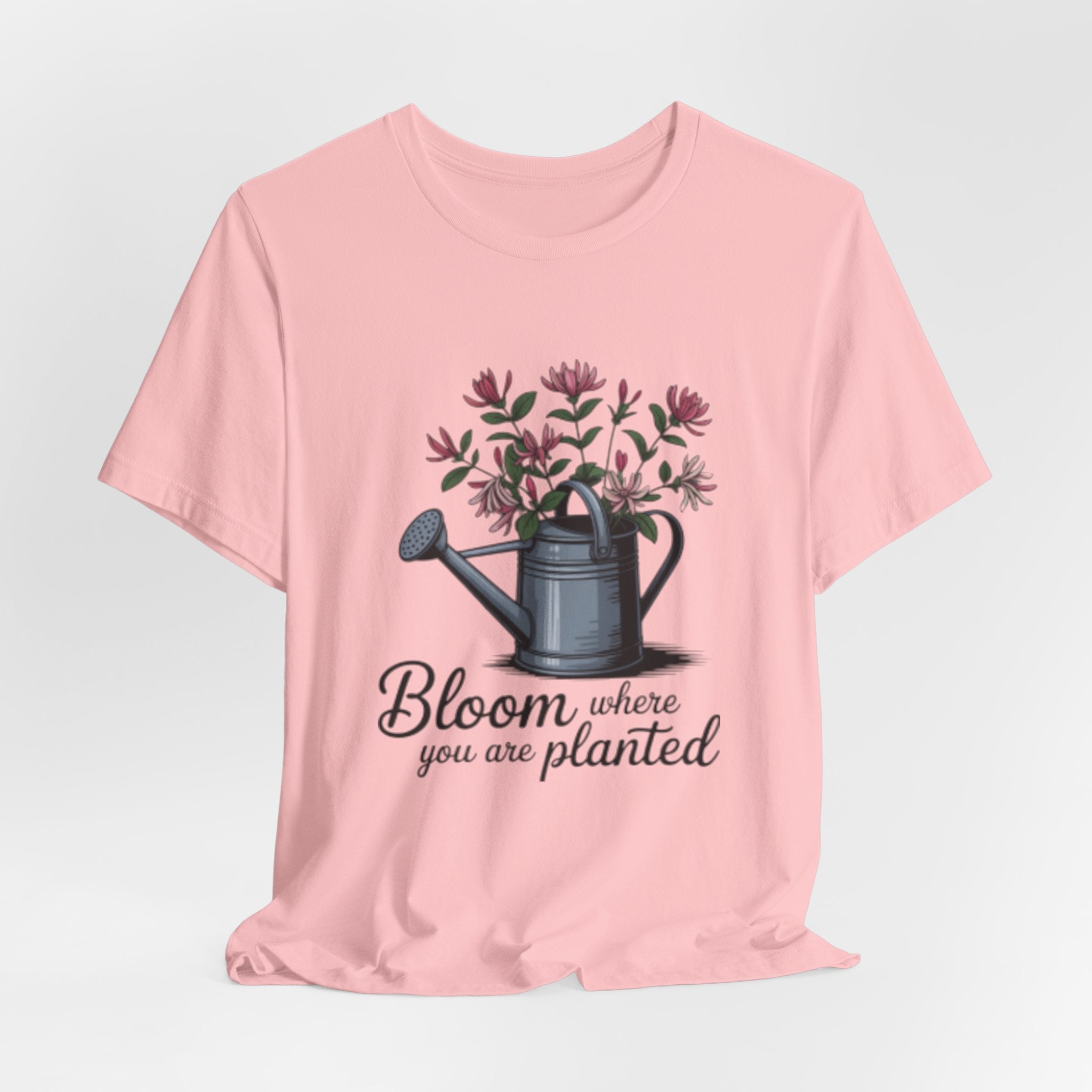 Bloom Where You Are Planted T-Shirt — Watering Can Floral Tee for Gardeners & Nature Lovers